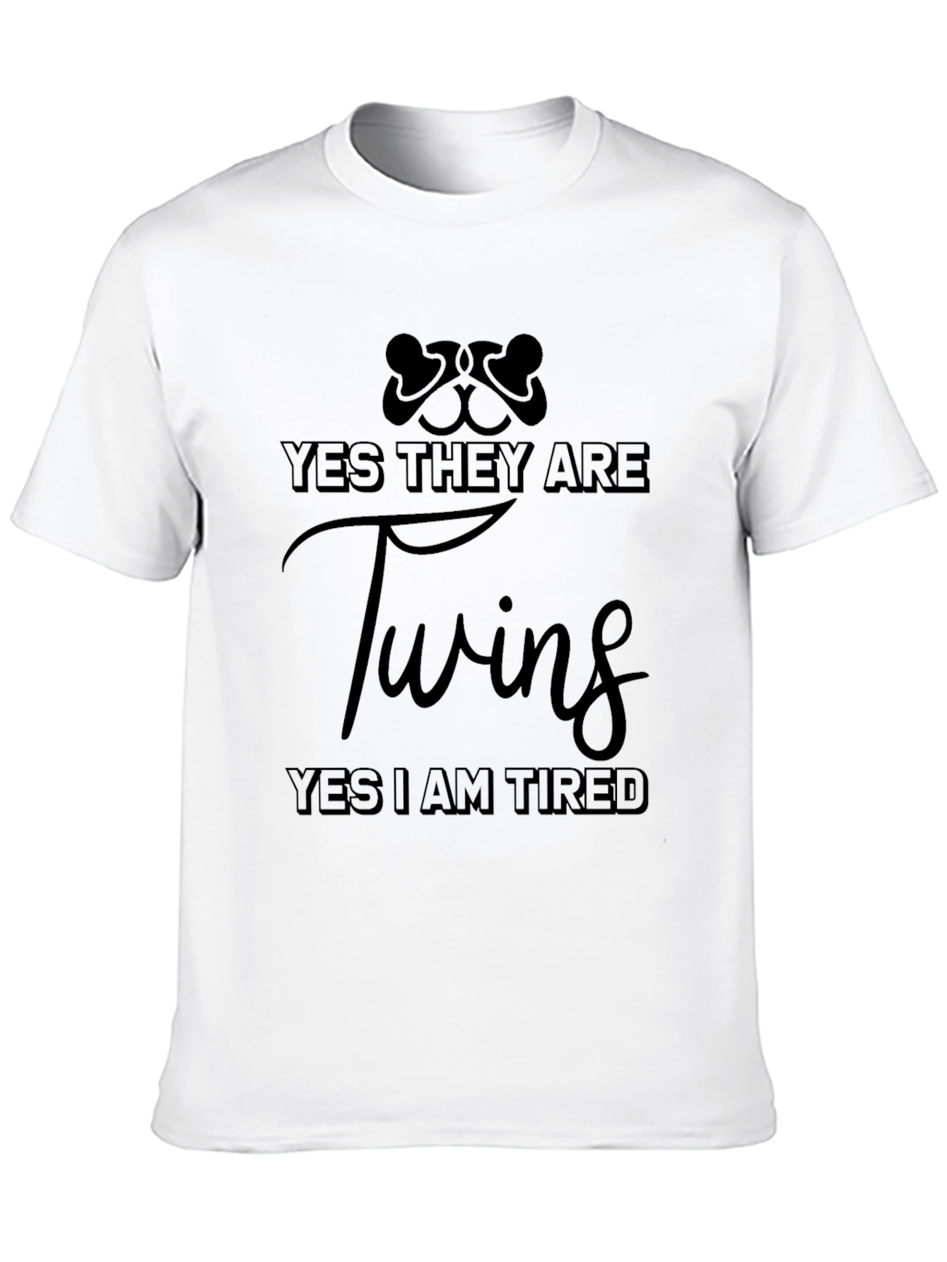 Yes They Are Twins - Funny Parent T-Shirt