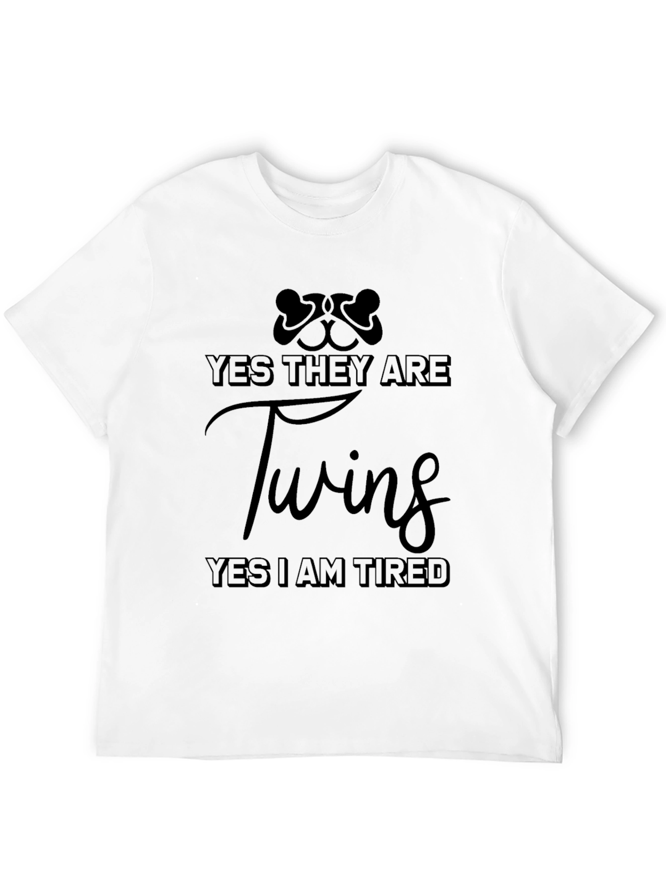 Yes They Are Twins - Funny Parent T-Shirt