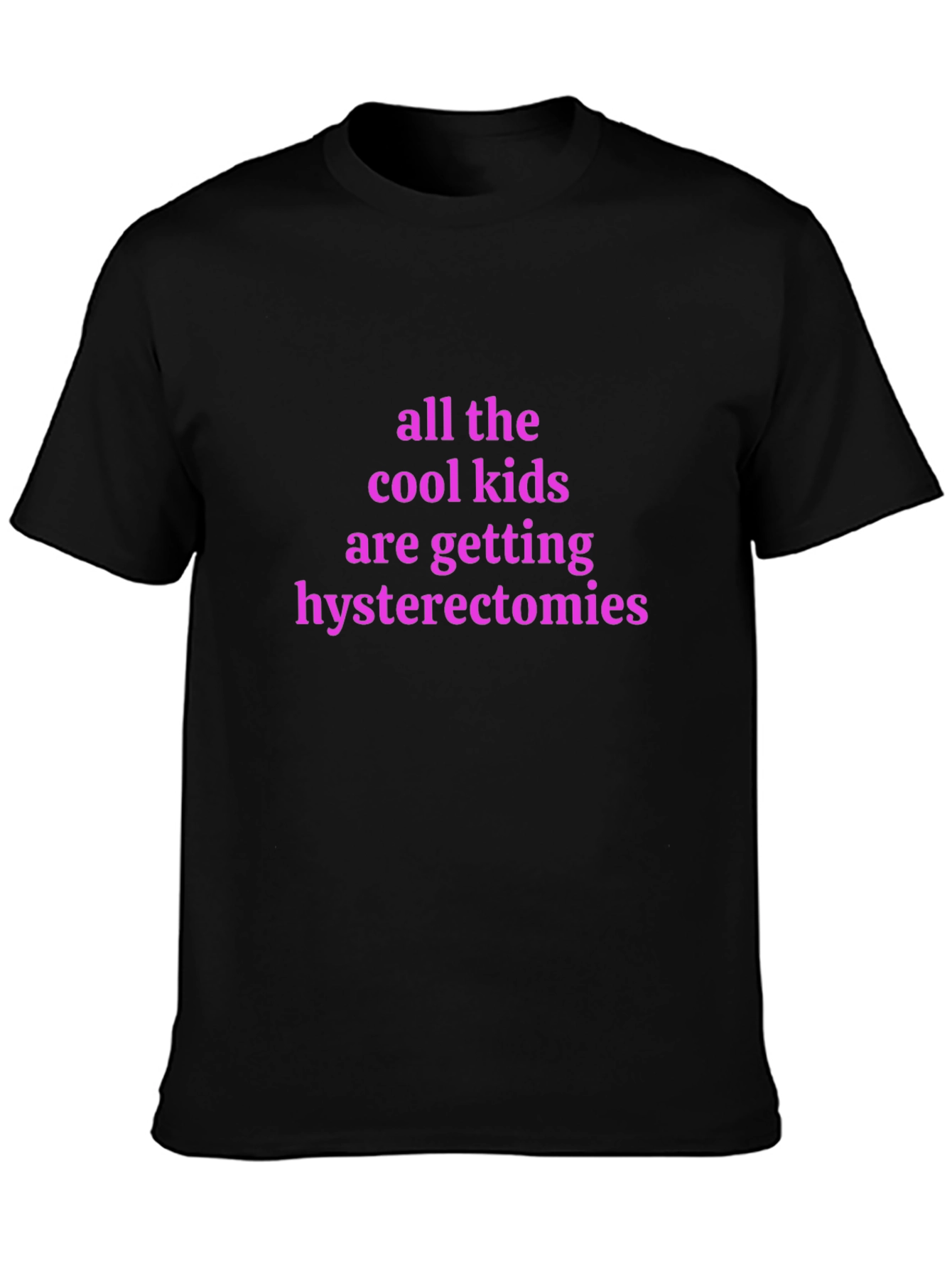 Cool Kids Hysterectomies Graphic Tee