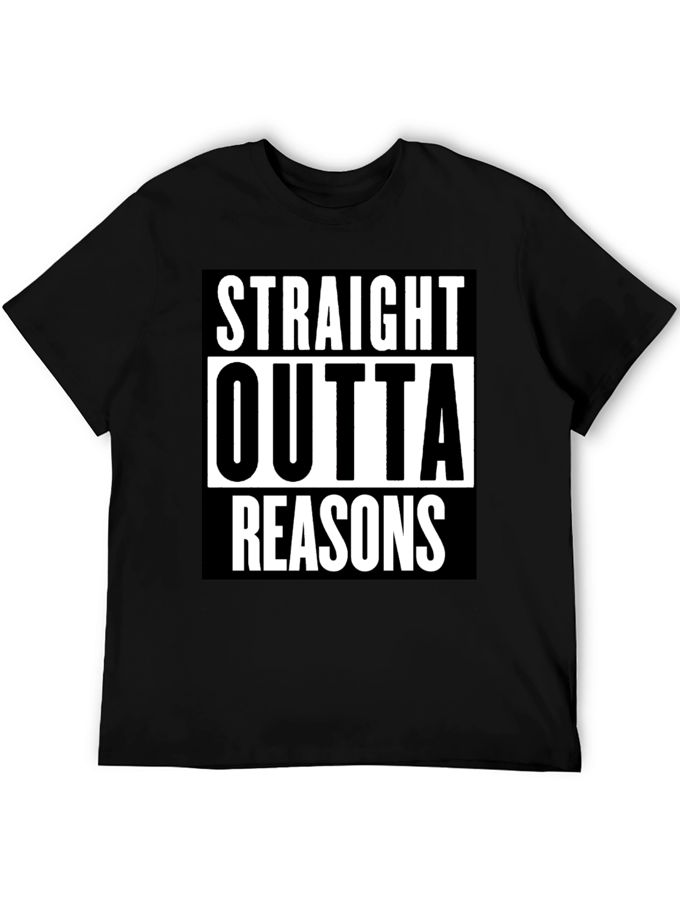Straight Outta Reasons T-Shirt