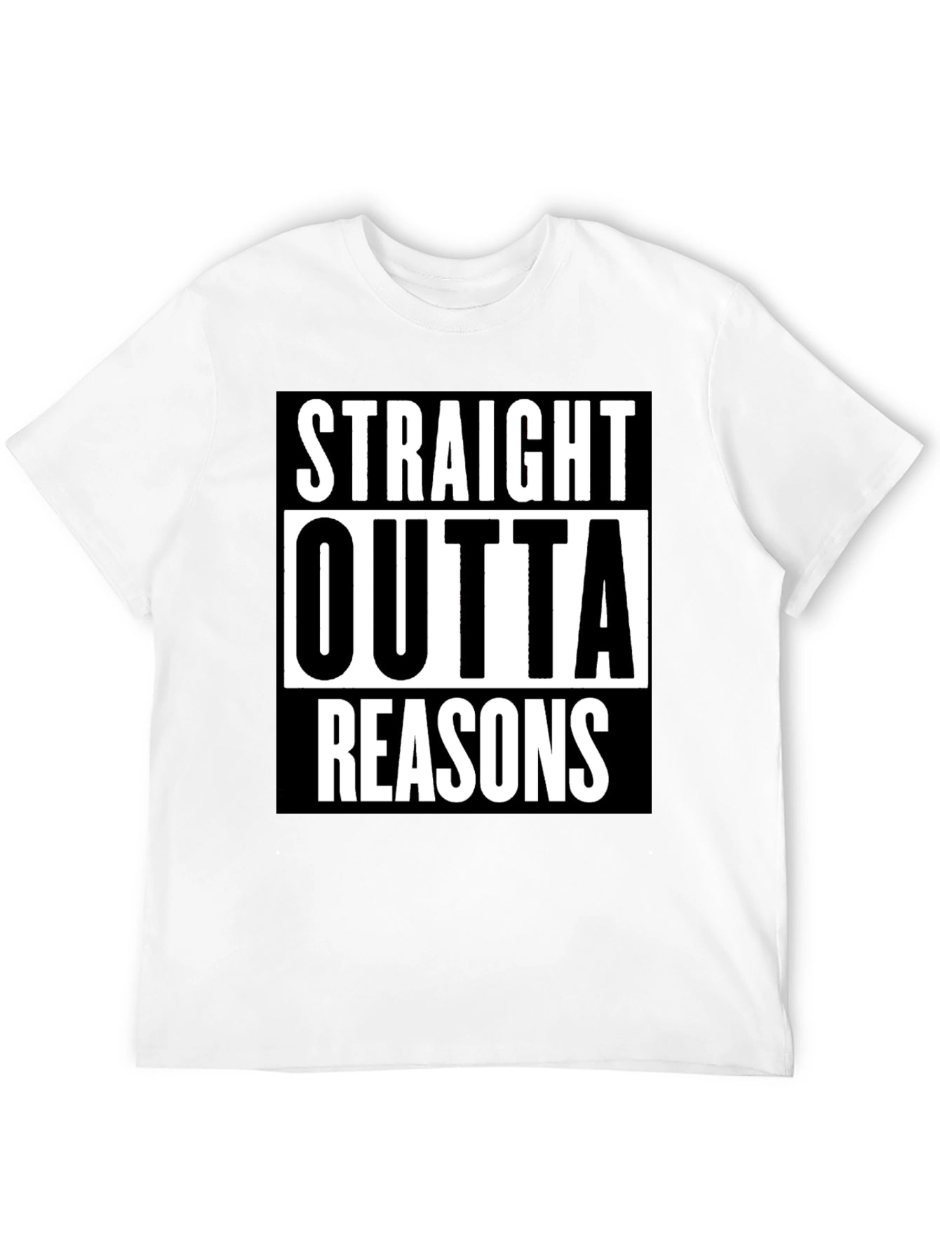 Straight Outta Reasons T-Shirt