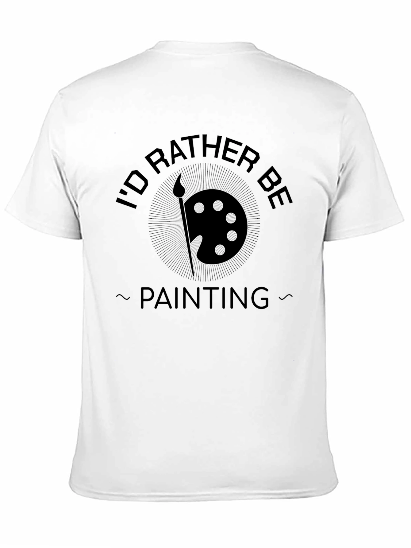 Id Rather Be Painting Graphic T-Shirt