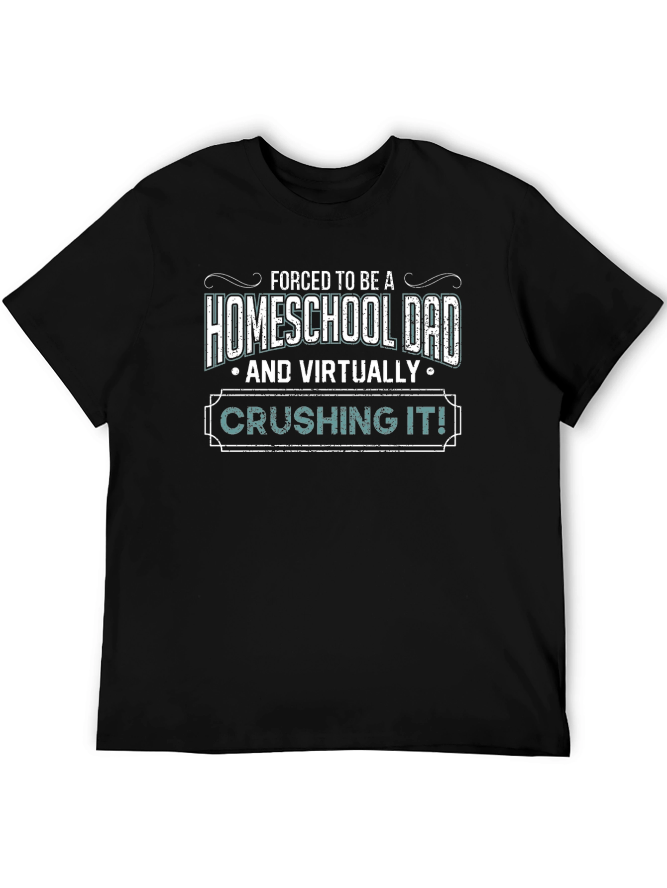 Homeschool Dad T-Shirt - Virtually Crushing It!