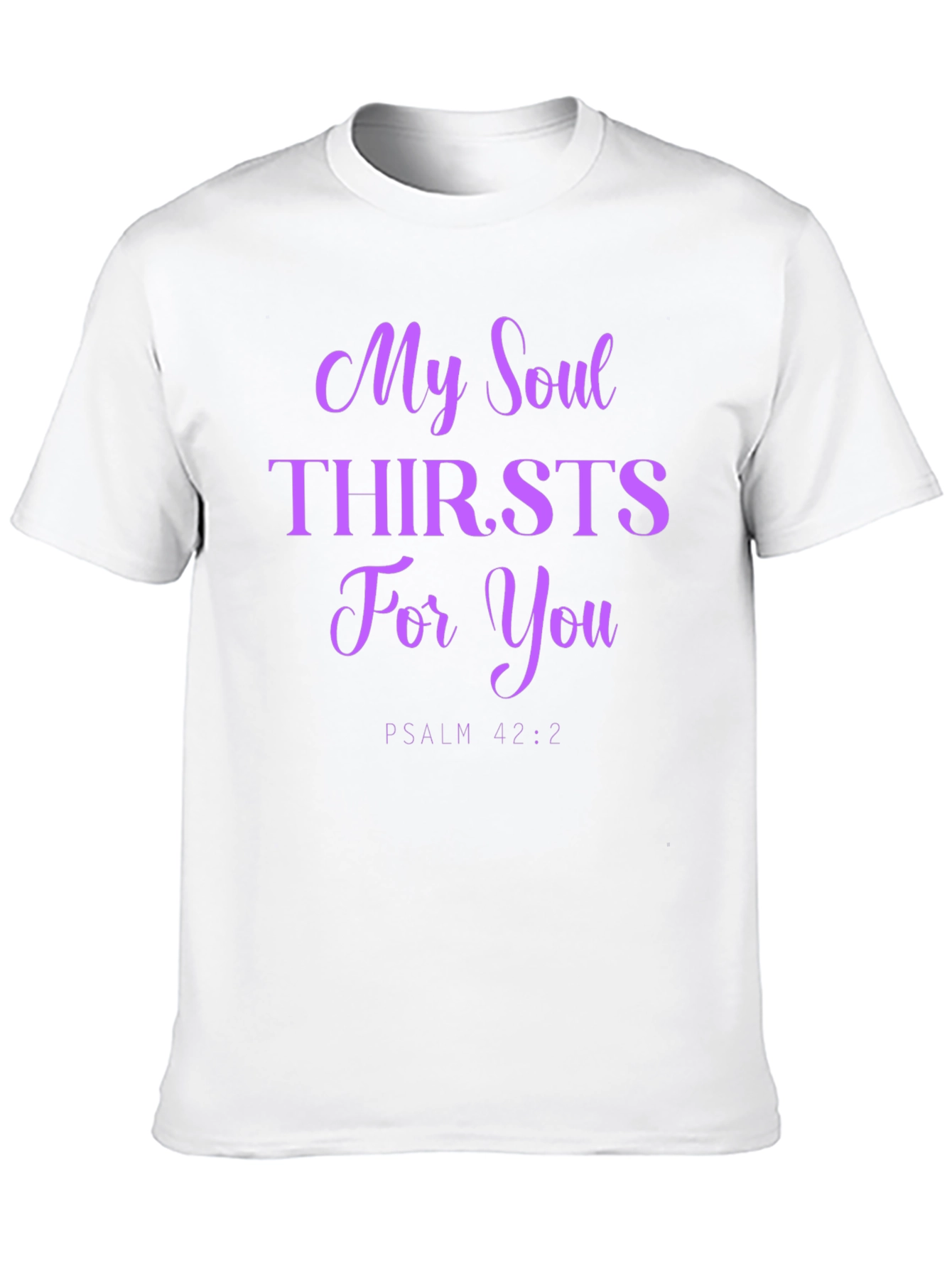 My Soul Thirsts For You T-Shirt