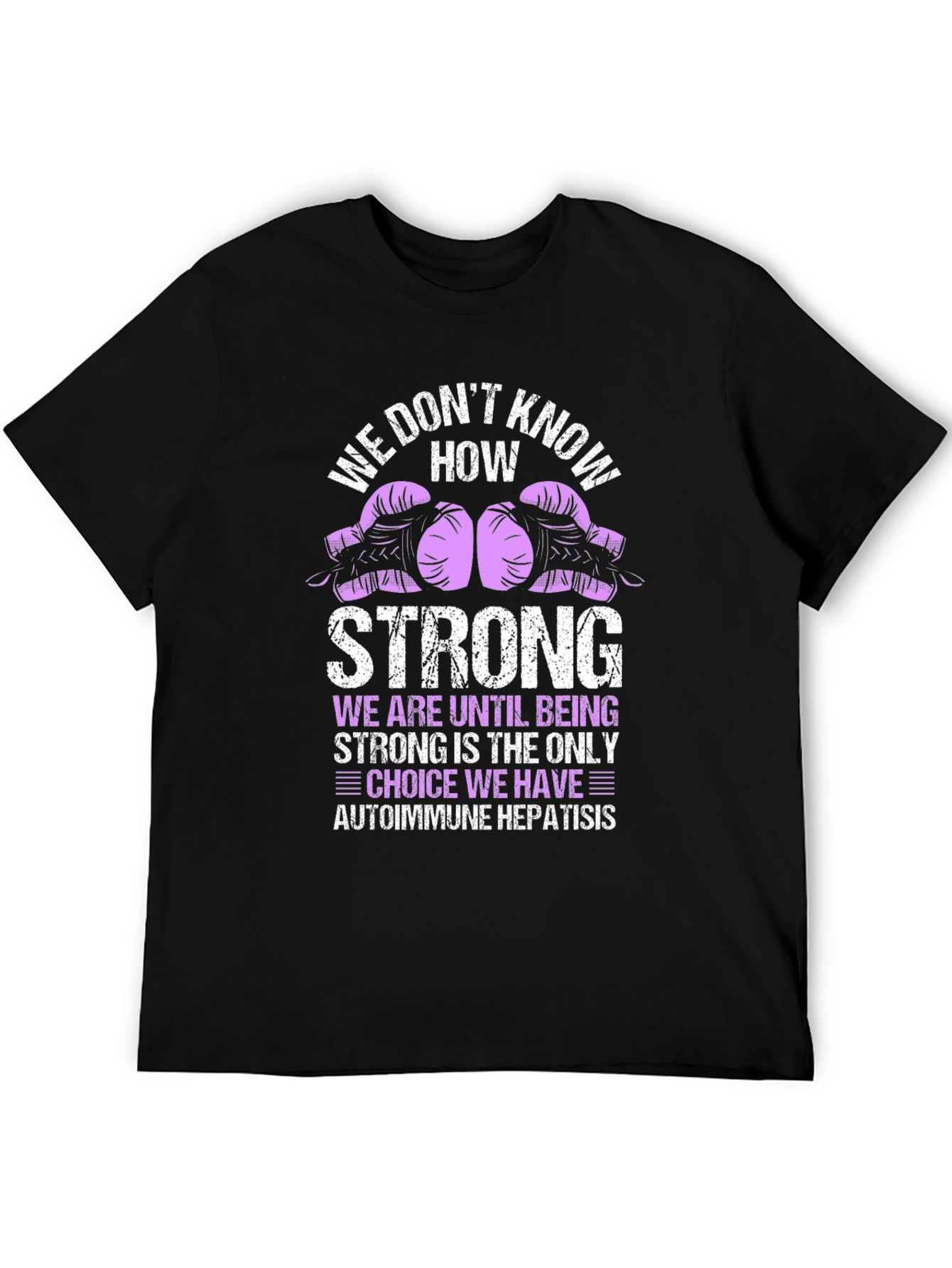 Autoimmune Hepatitis Strong T-Shirt