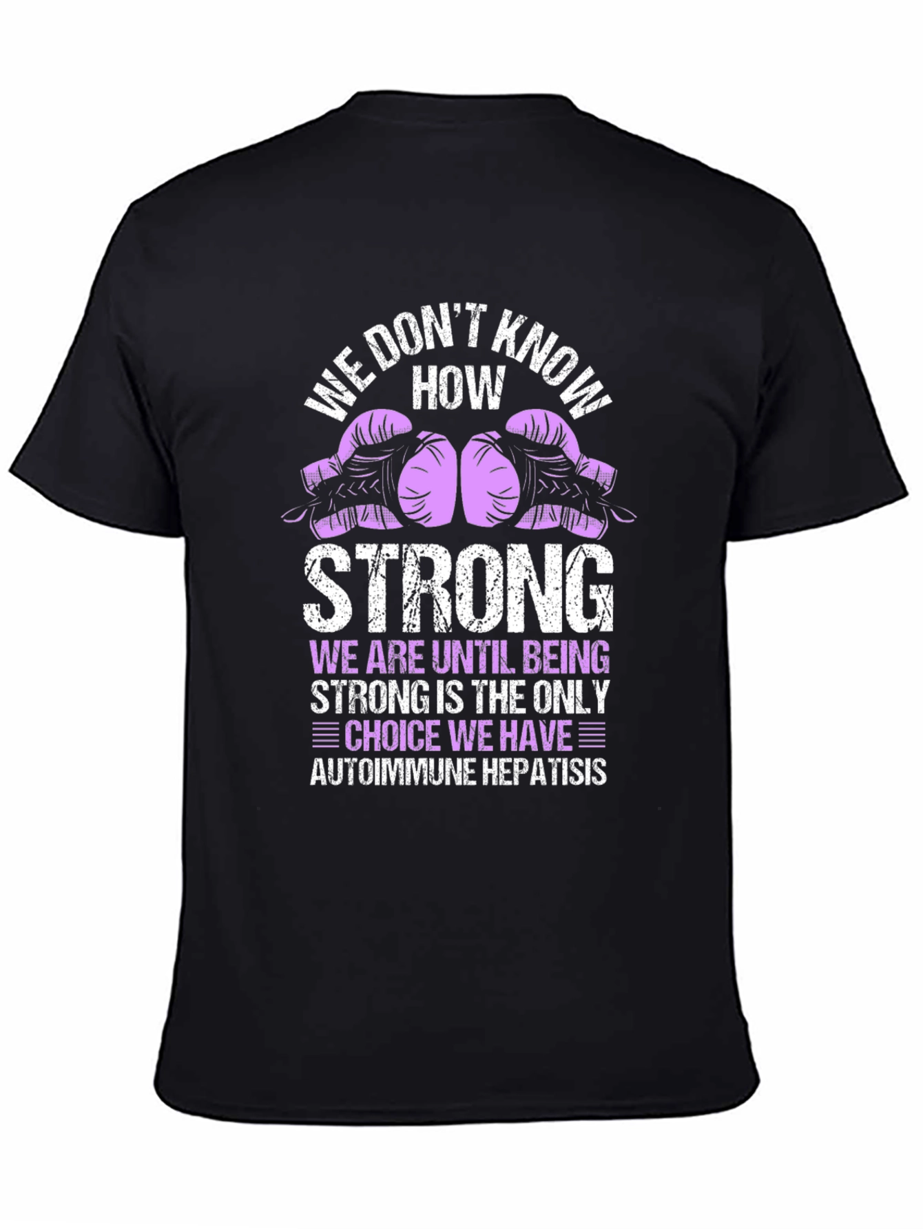 Autoimmune Hepatitis Strong T-Shirt
