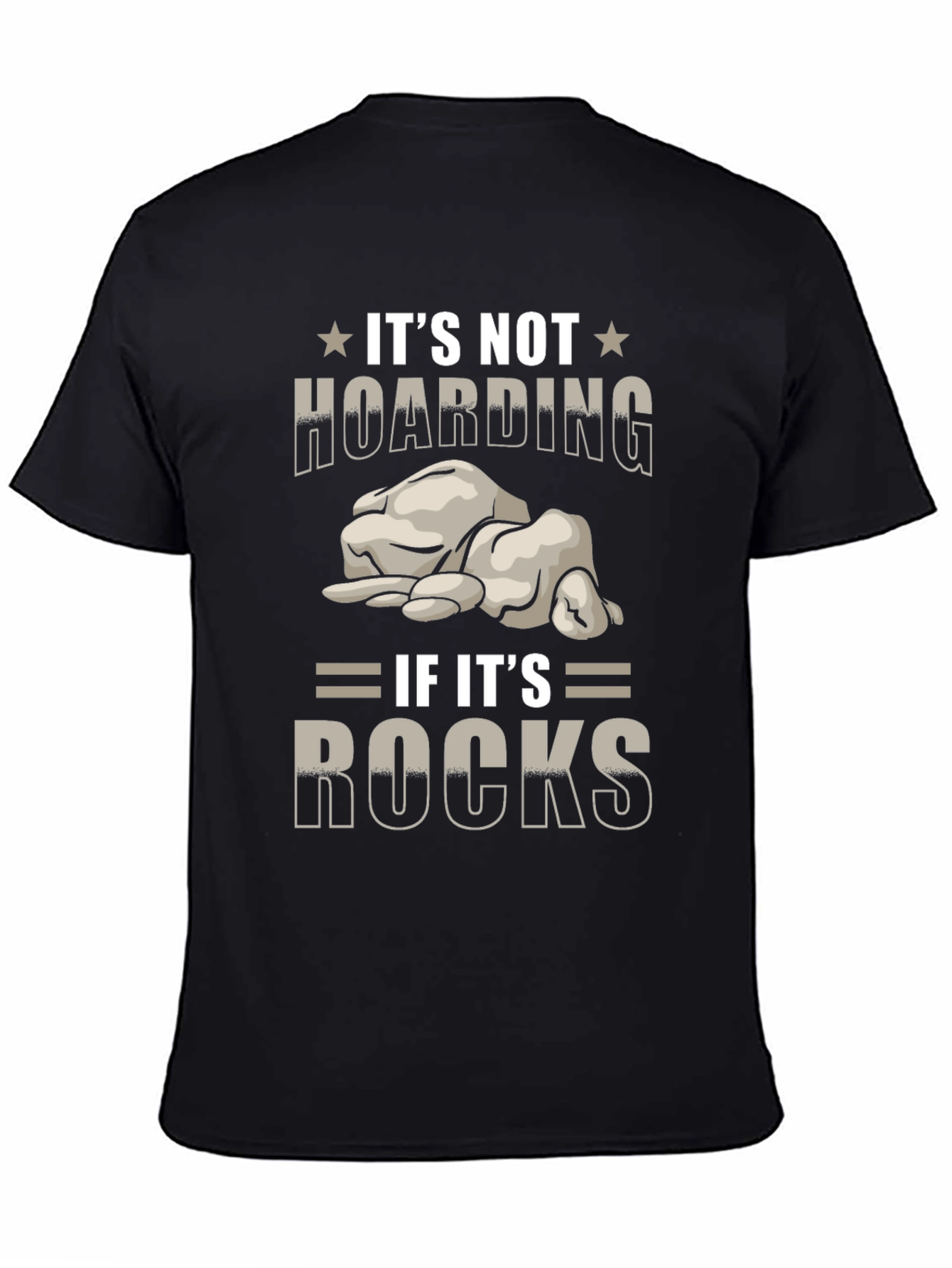 Its Not Hoarding If Its Rocks T-Shirt