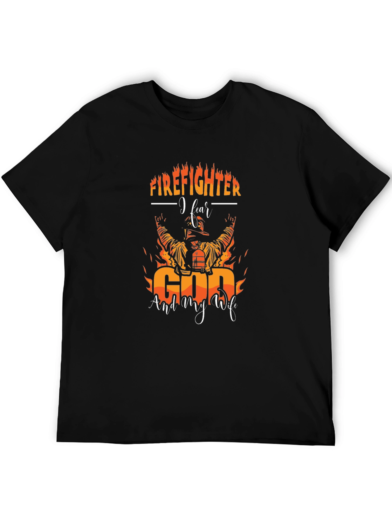 Firefighter Fear God and Wife T-Shirt