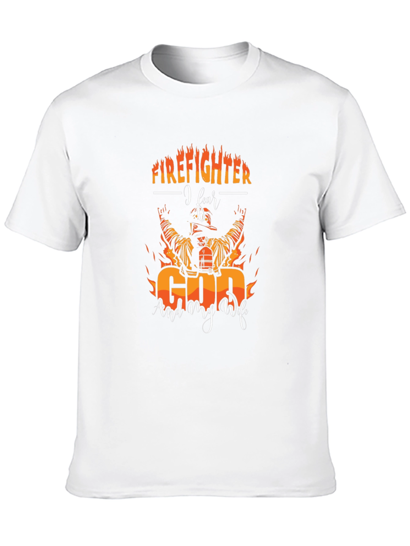 Firefighter Fear God and Wife T-Shirt