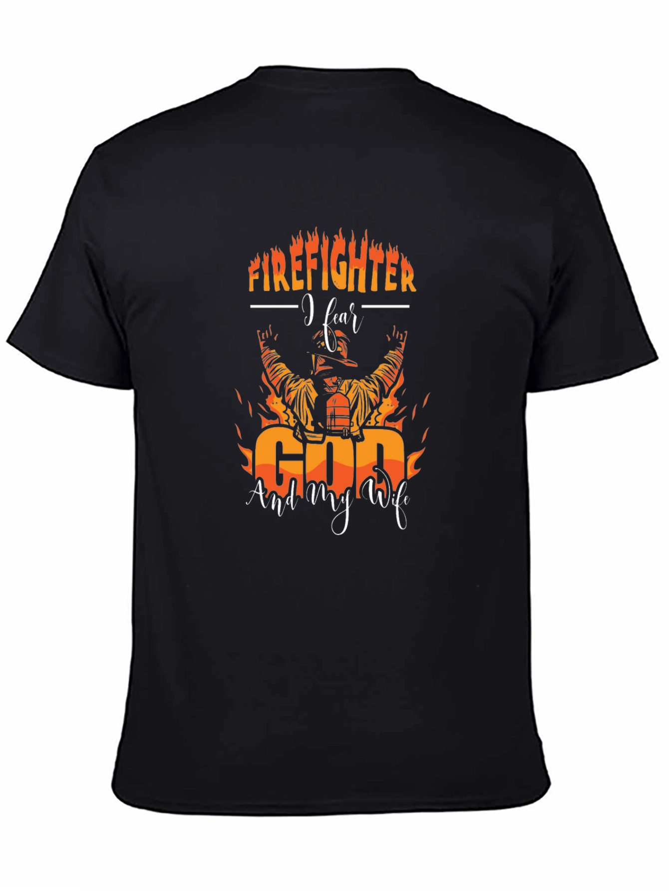 Firefighter Fear God and Wife T-Shirt