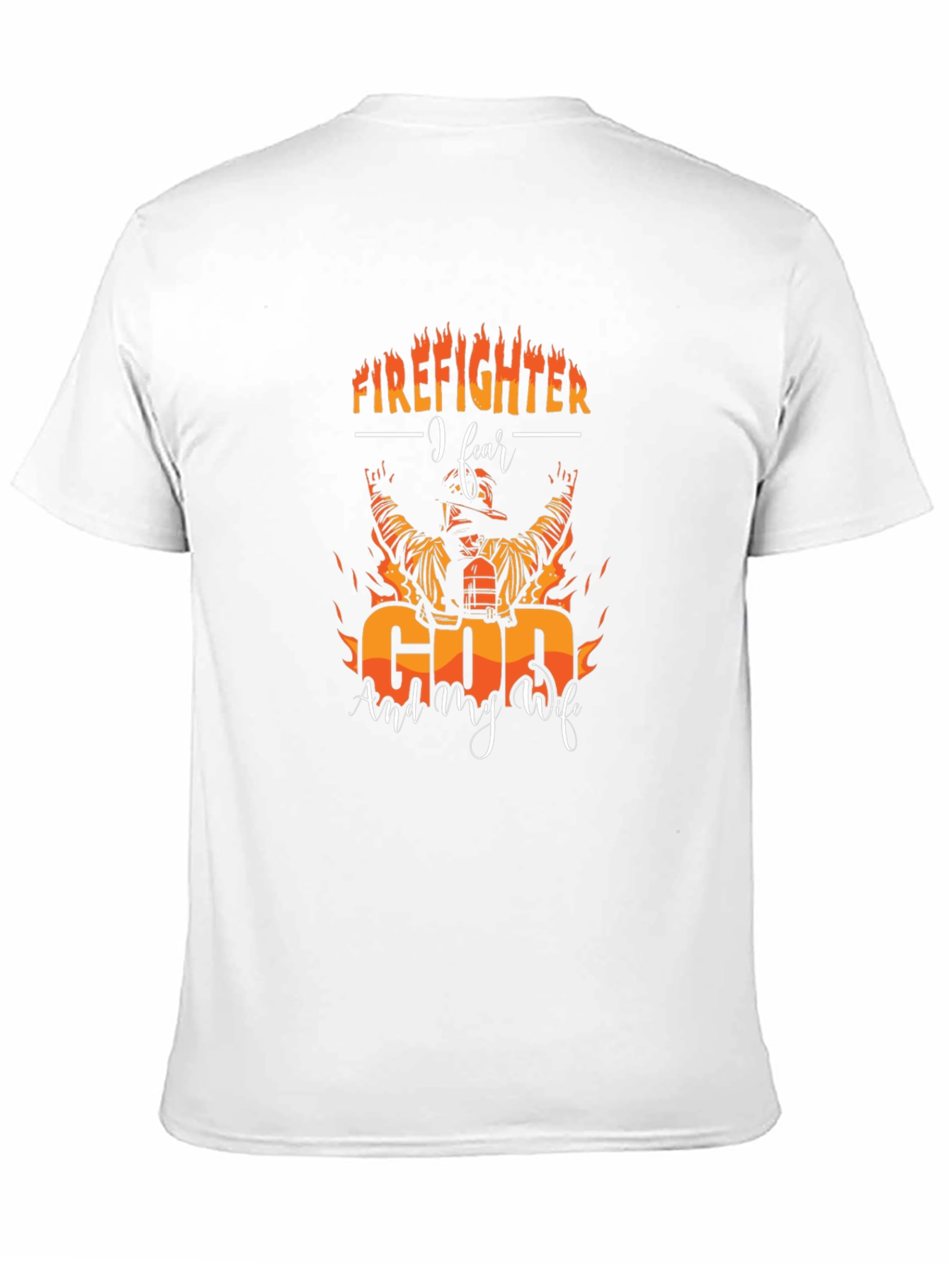 Firefighter Fear God and Wife T-Shirt