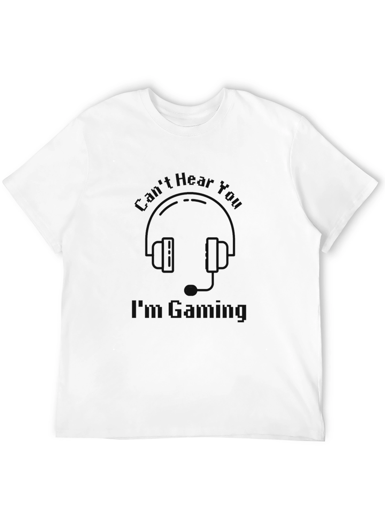Gamer T-Shirt - Cant Hear You Gaming