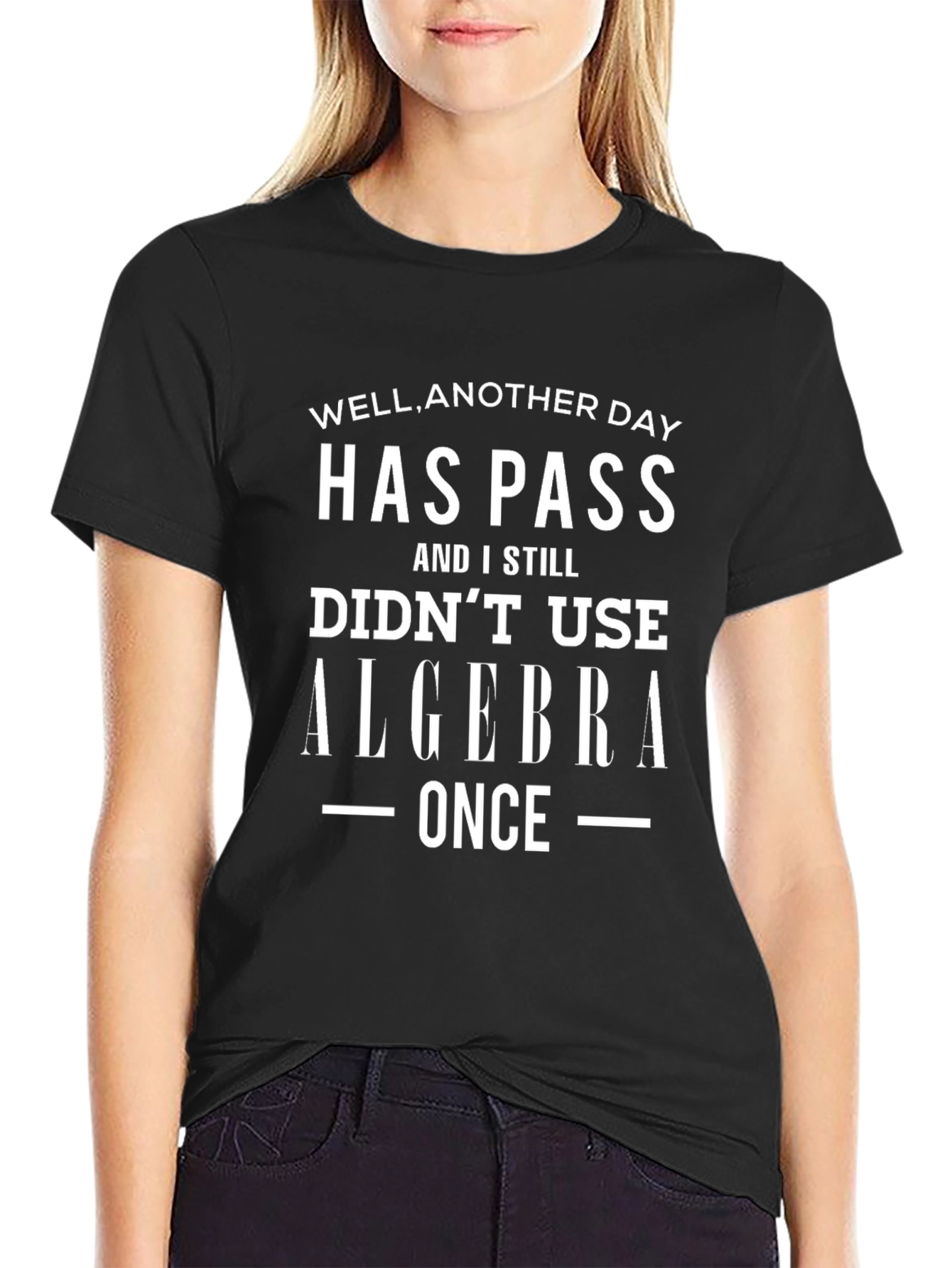 Funny Algebra T-Shirt: Well Another Day Has Passed!