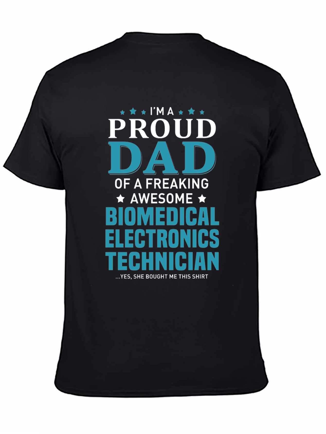 Proud Dad Biomedical Electronics Technician T-Shirt