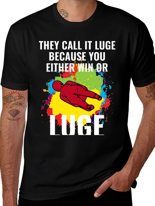 Funny Luge T-Shirt - Win or Luge!
