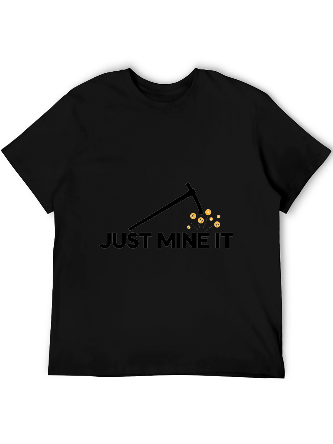 Just Mine It - Bitcoin Miner T-Shirt