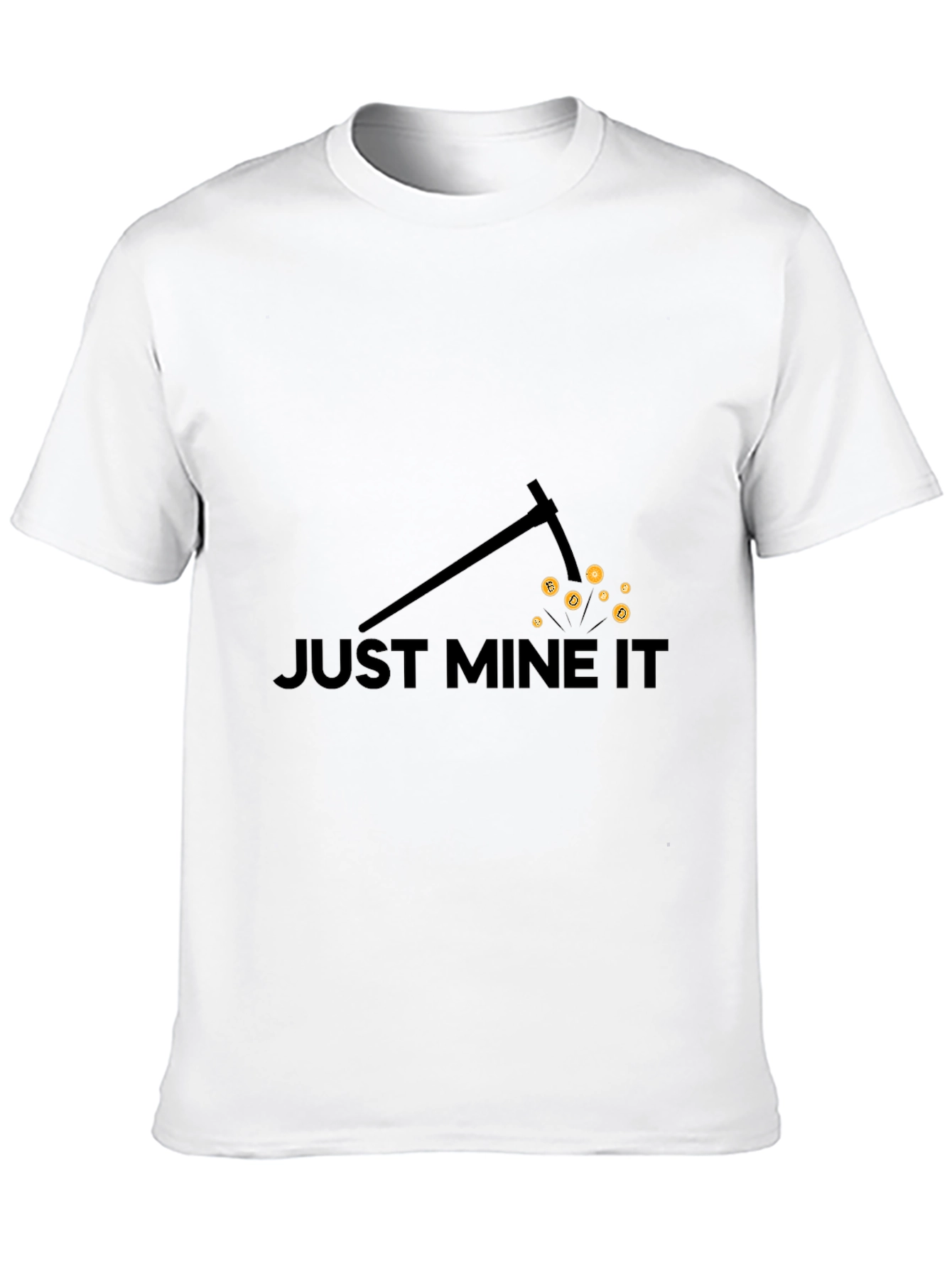 Just Mine It - Bitcoin Miner T-Shirt