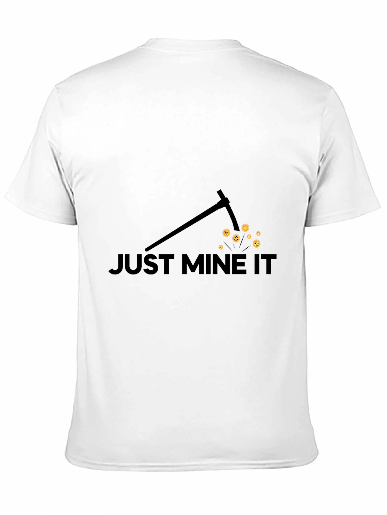 Just Mine It - Bitcoin Miner T-Shirt