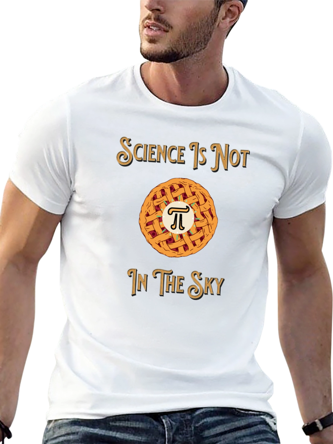 Science Is Not Pie In The Sky T-Shirt