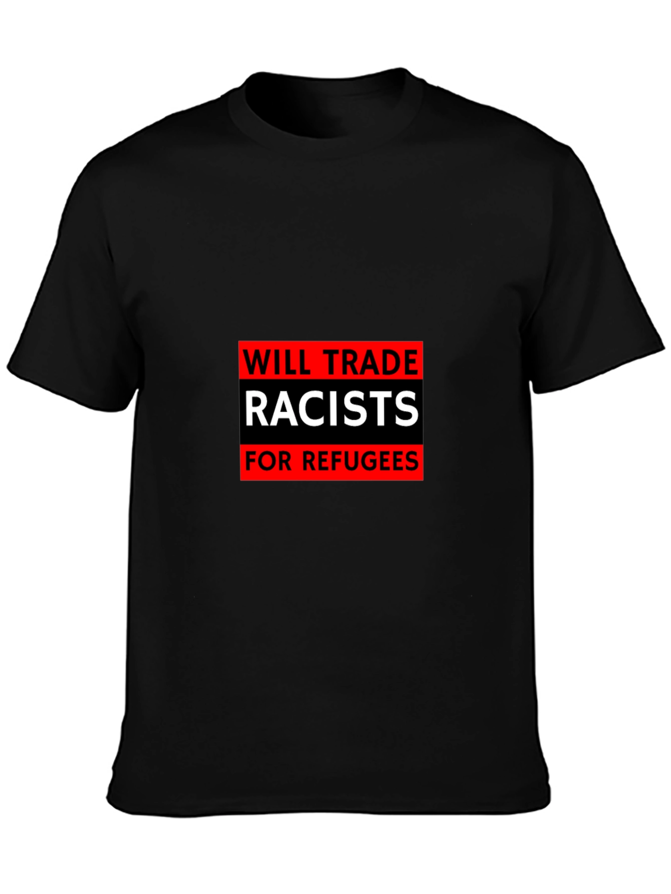 Trade Racists for Refugees Graphic Tee