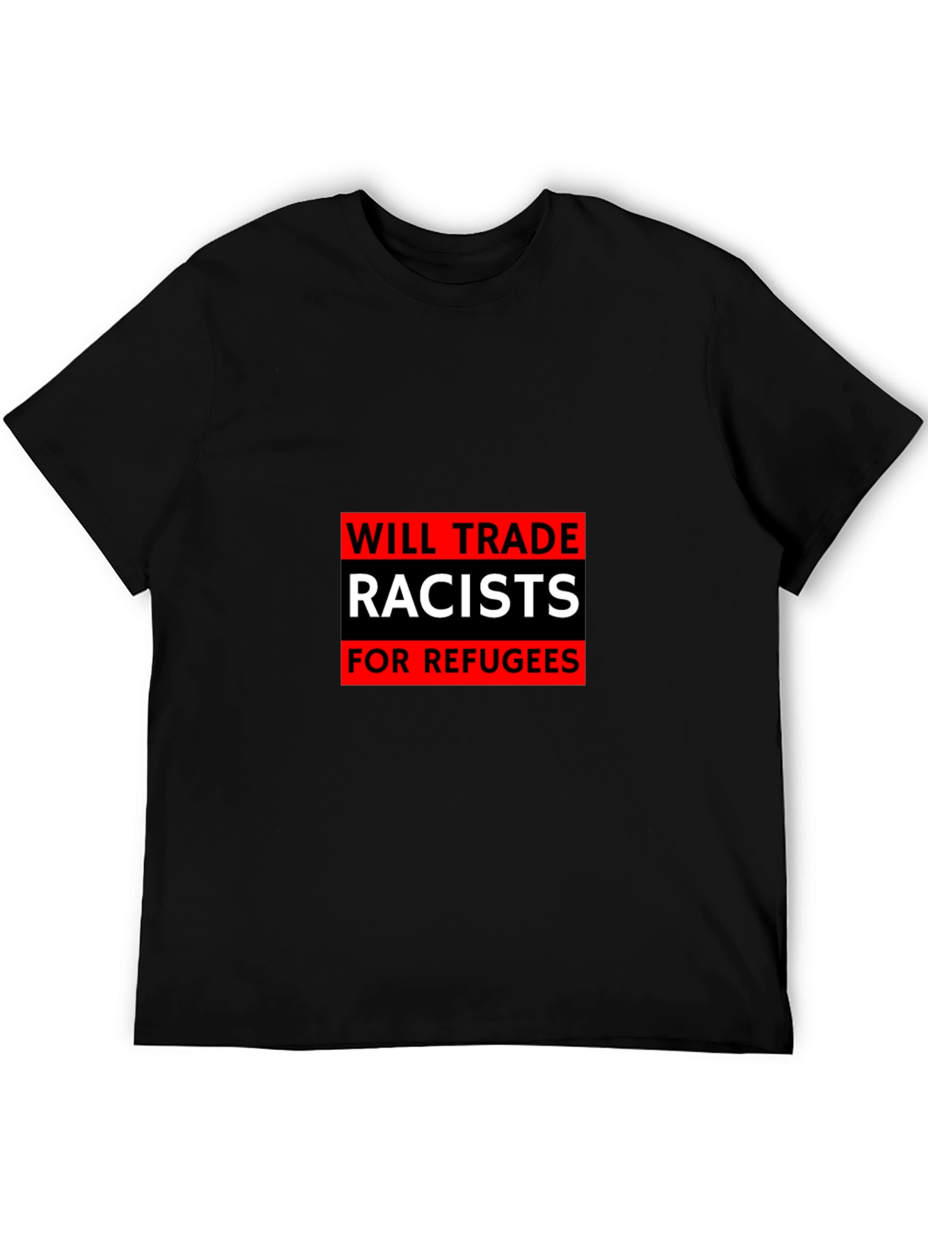 Trade Racists for Refugees Graphic Tee