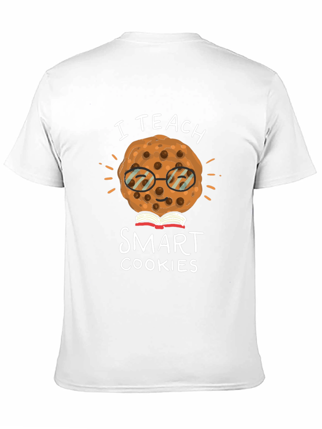 I Teach Smart Cookies Graphic T-Shirt