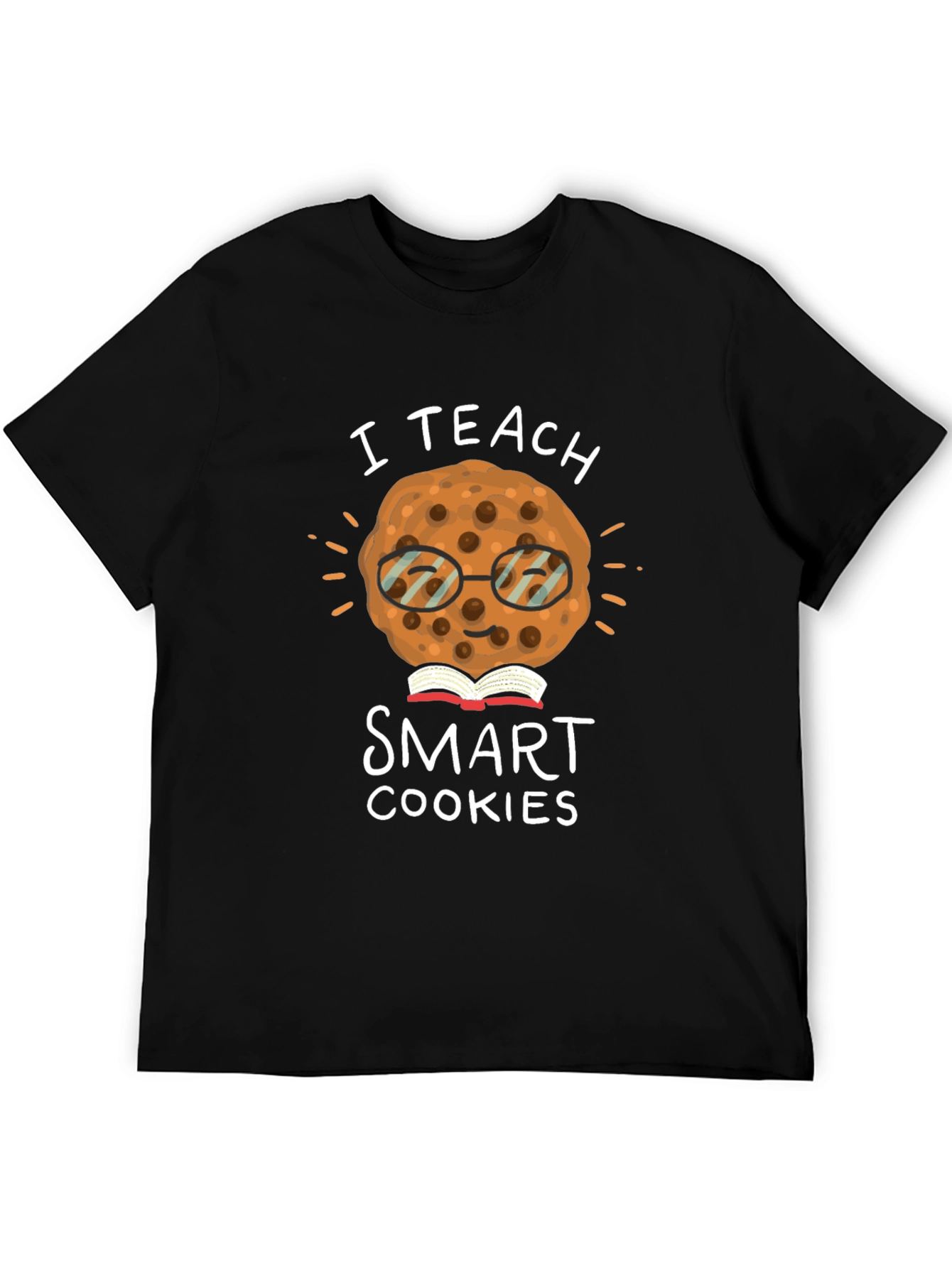 I Teach Smart Cookies Graphic T-Shirt