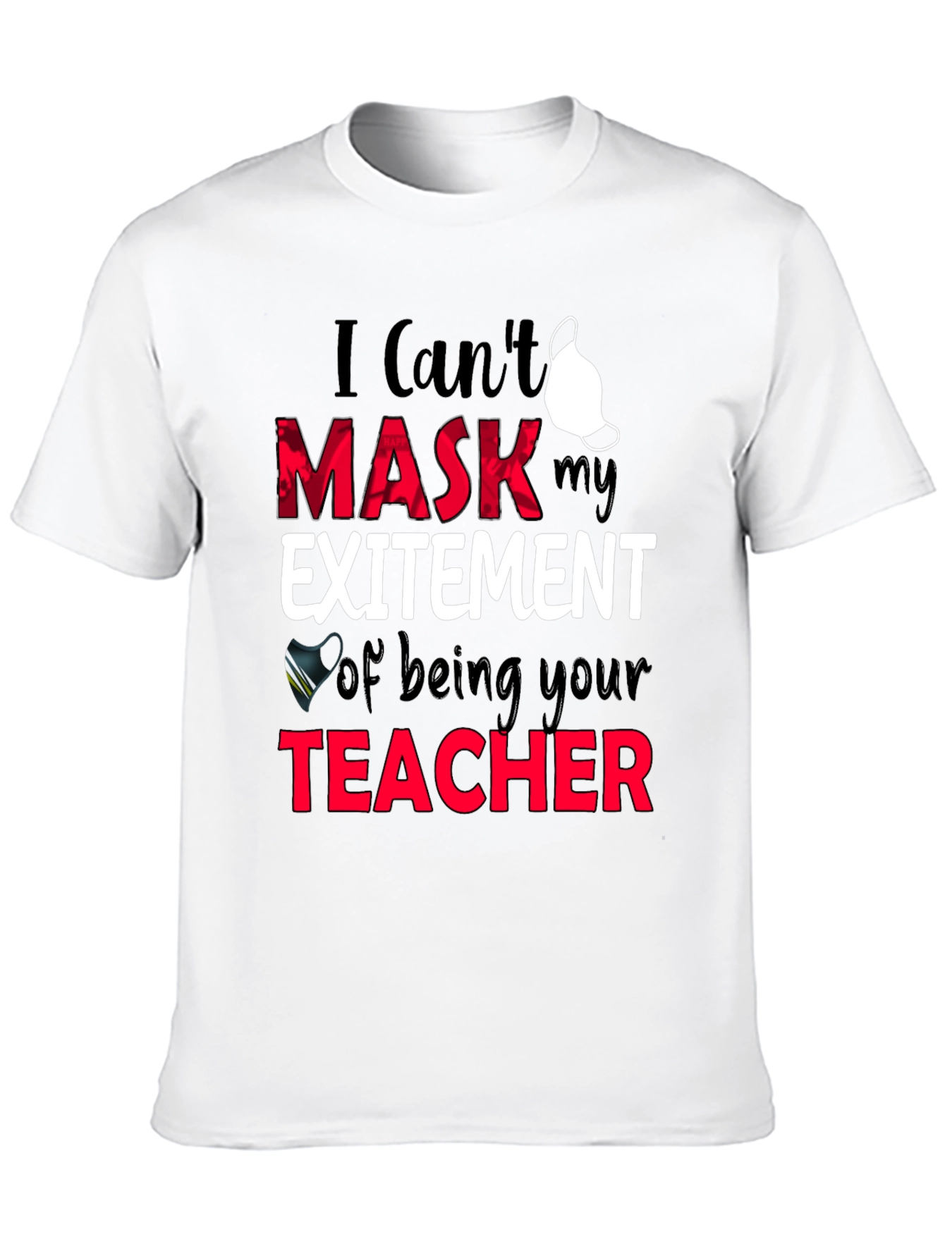 Teacher Mask Excitement T-Shirt
