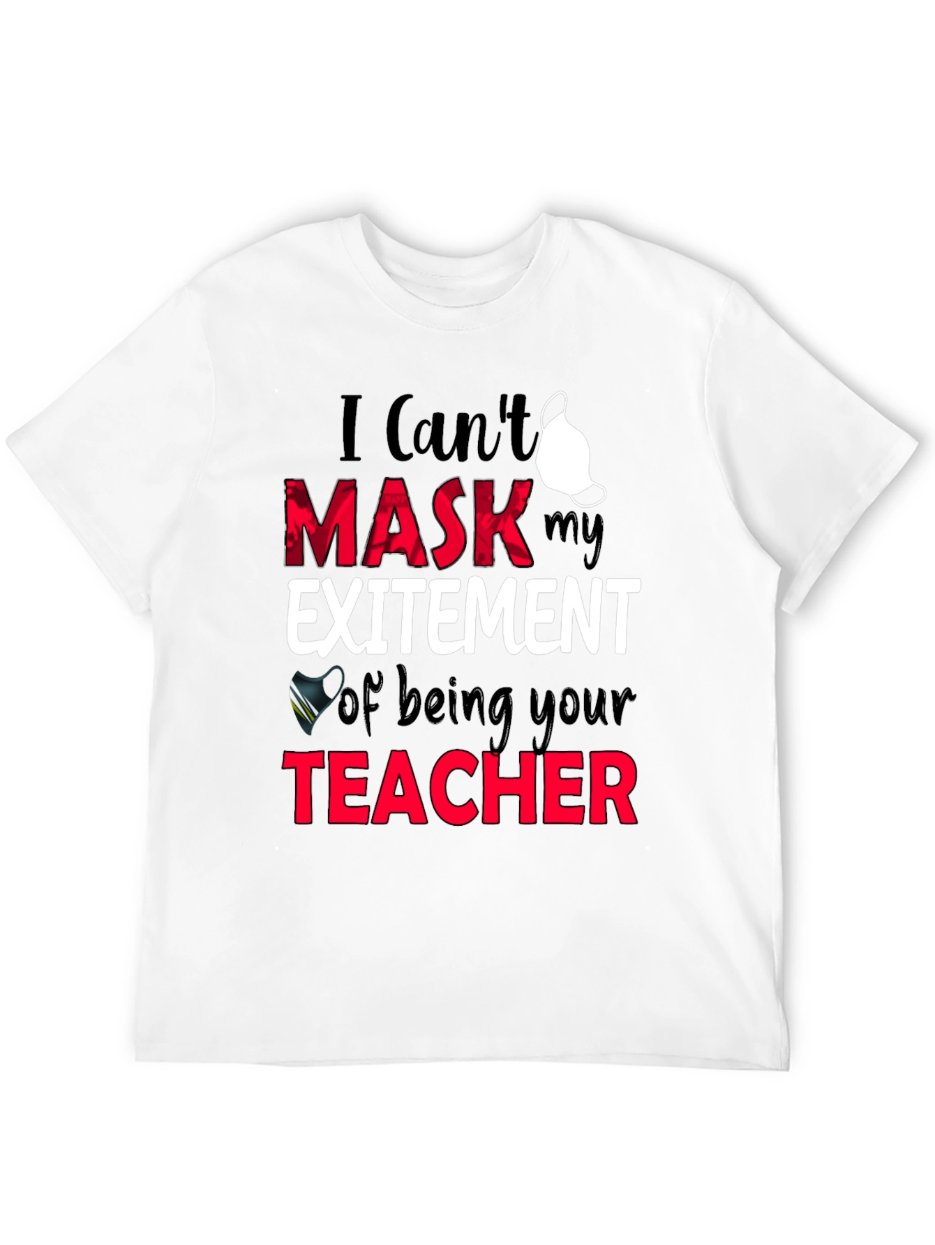 Teacher Mask Excitement T-Shirt