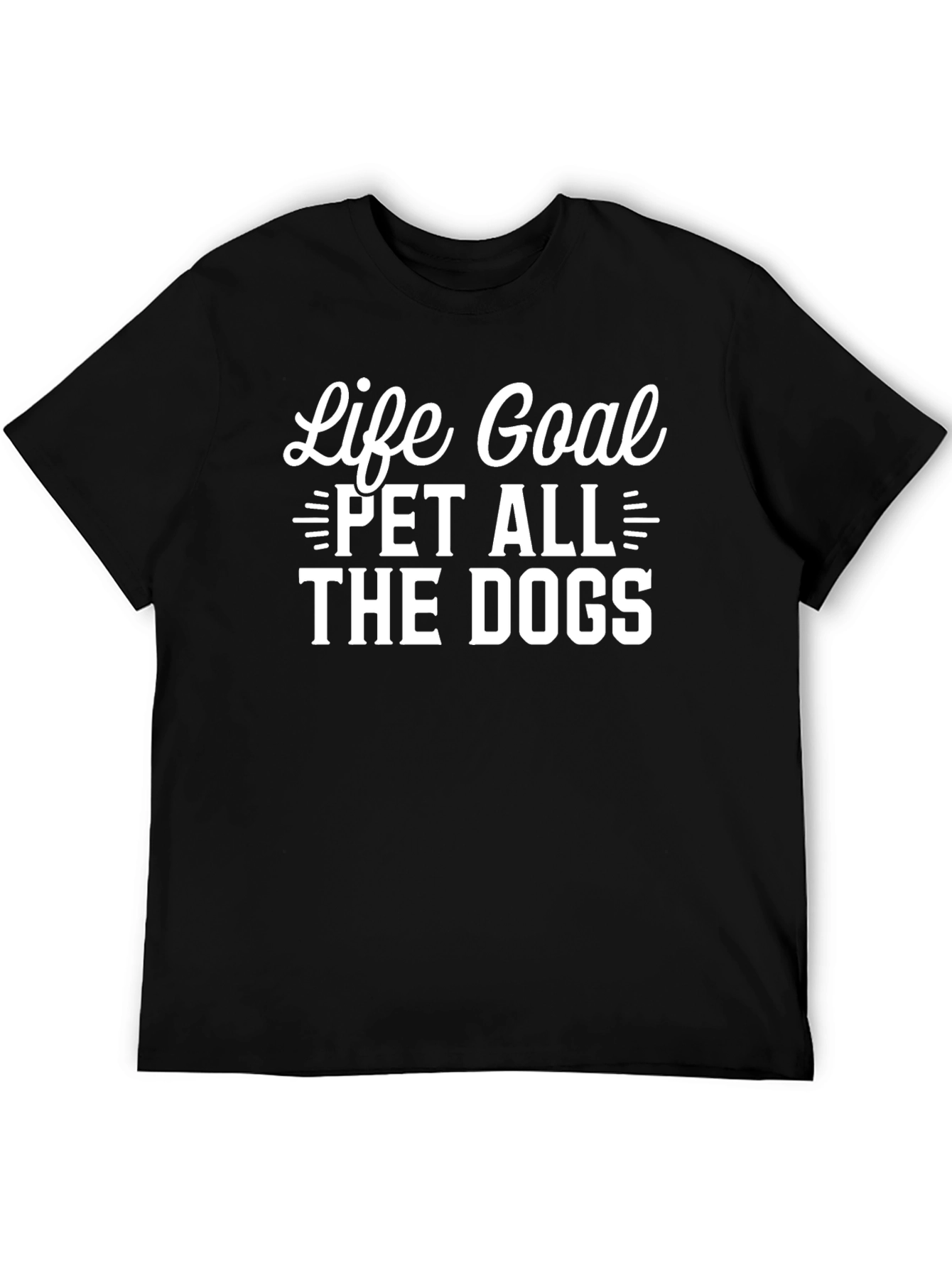 Life Goal Pet All The Dogs Black T-Shirt