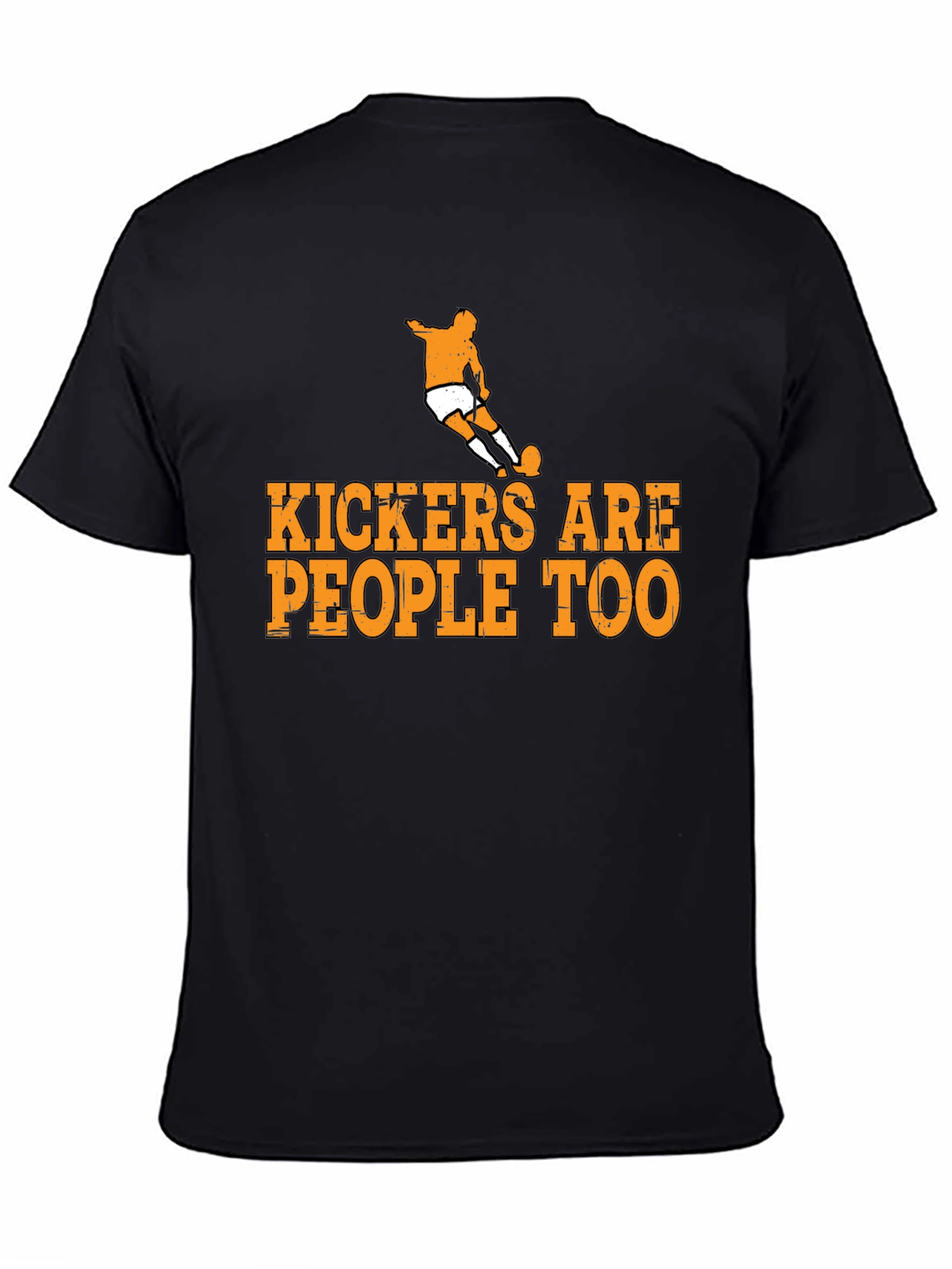 Kickers Are People Too T-Shirt Soccer Player
