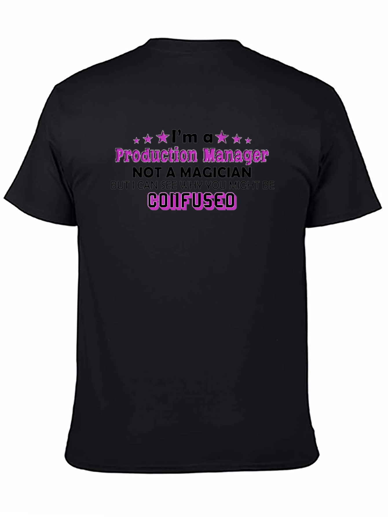 Production Manager T-Shirt - Confused Saying