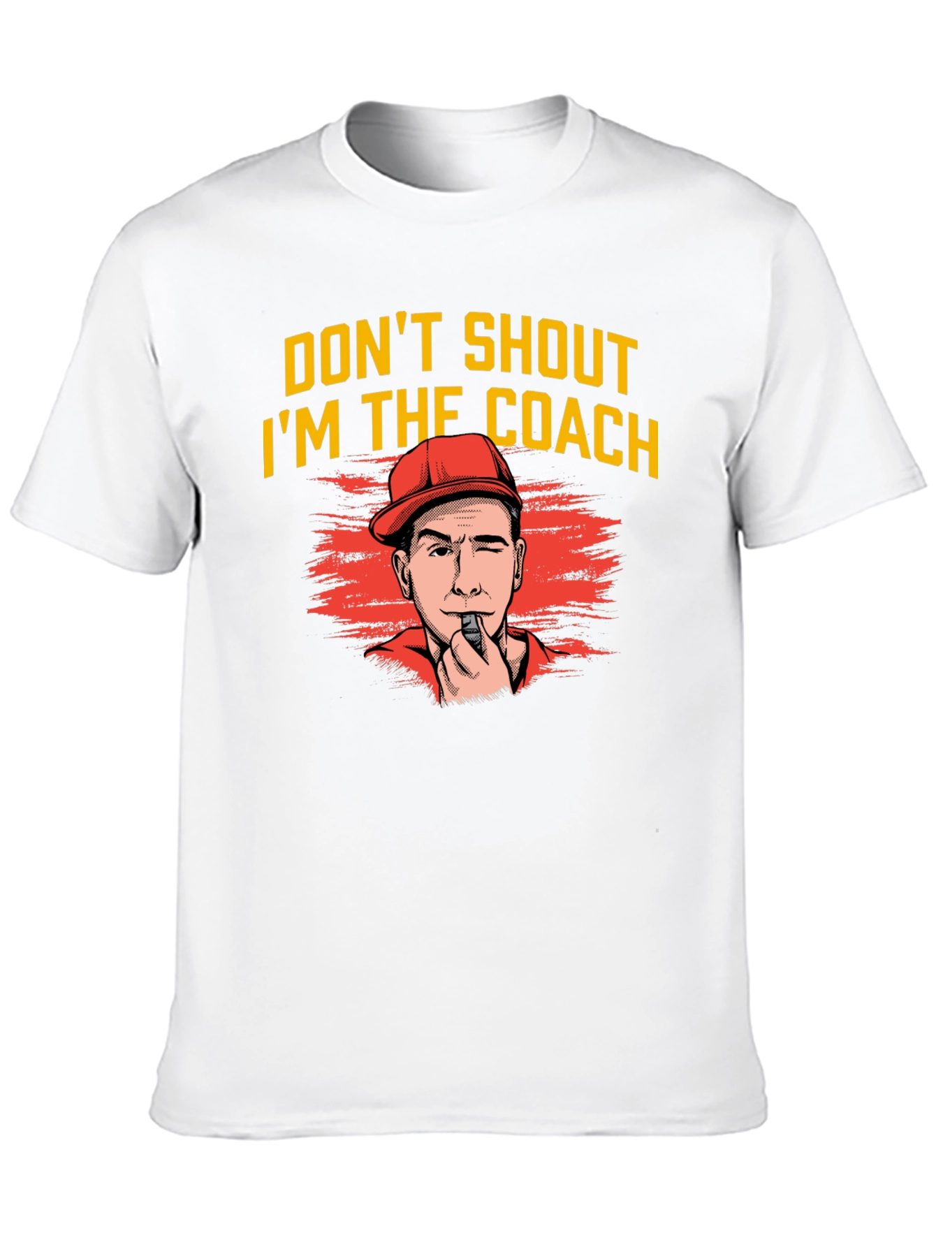 Dont Shout Im The Coach T-Shirt