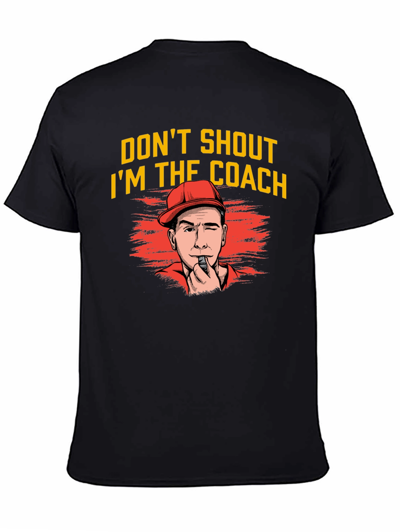 Dont Shout Im The Coach T-Shirt