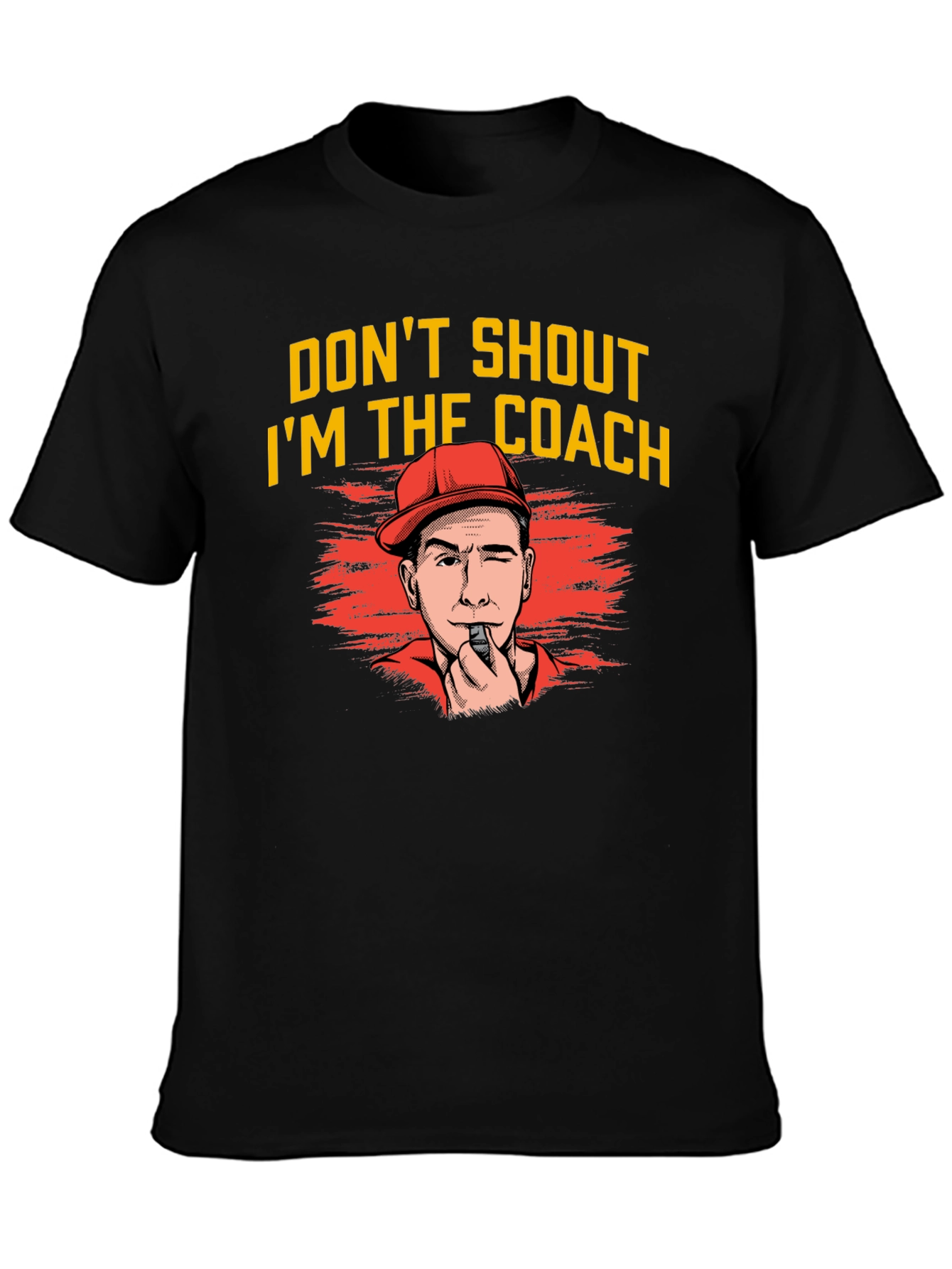 Dont Shout Im The Coach T-Shirt