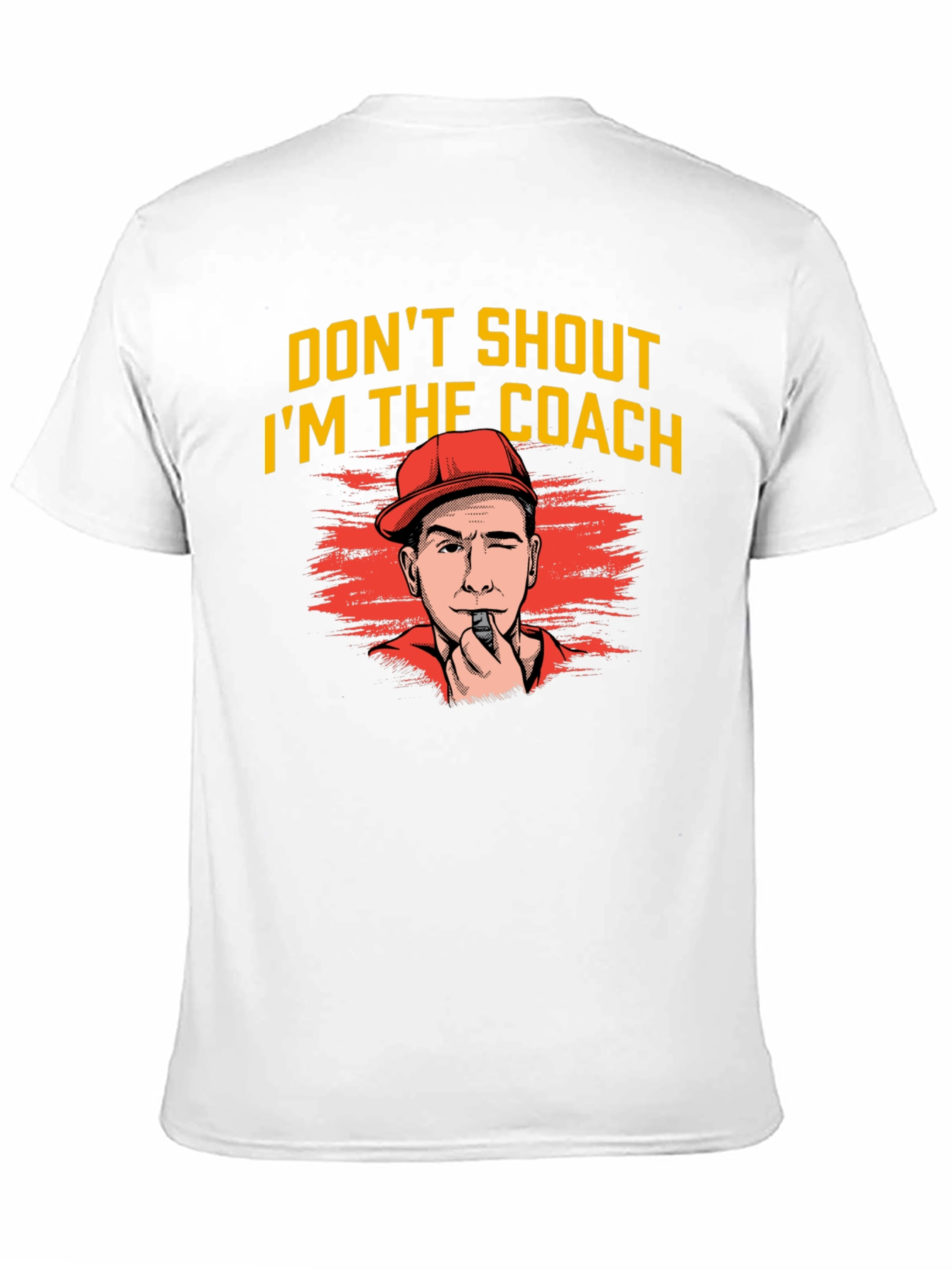 Dont Shout Im The Coach T-Shirt