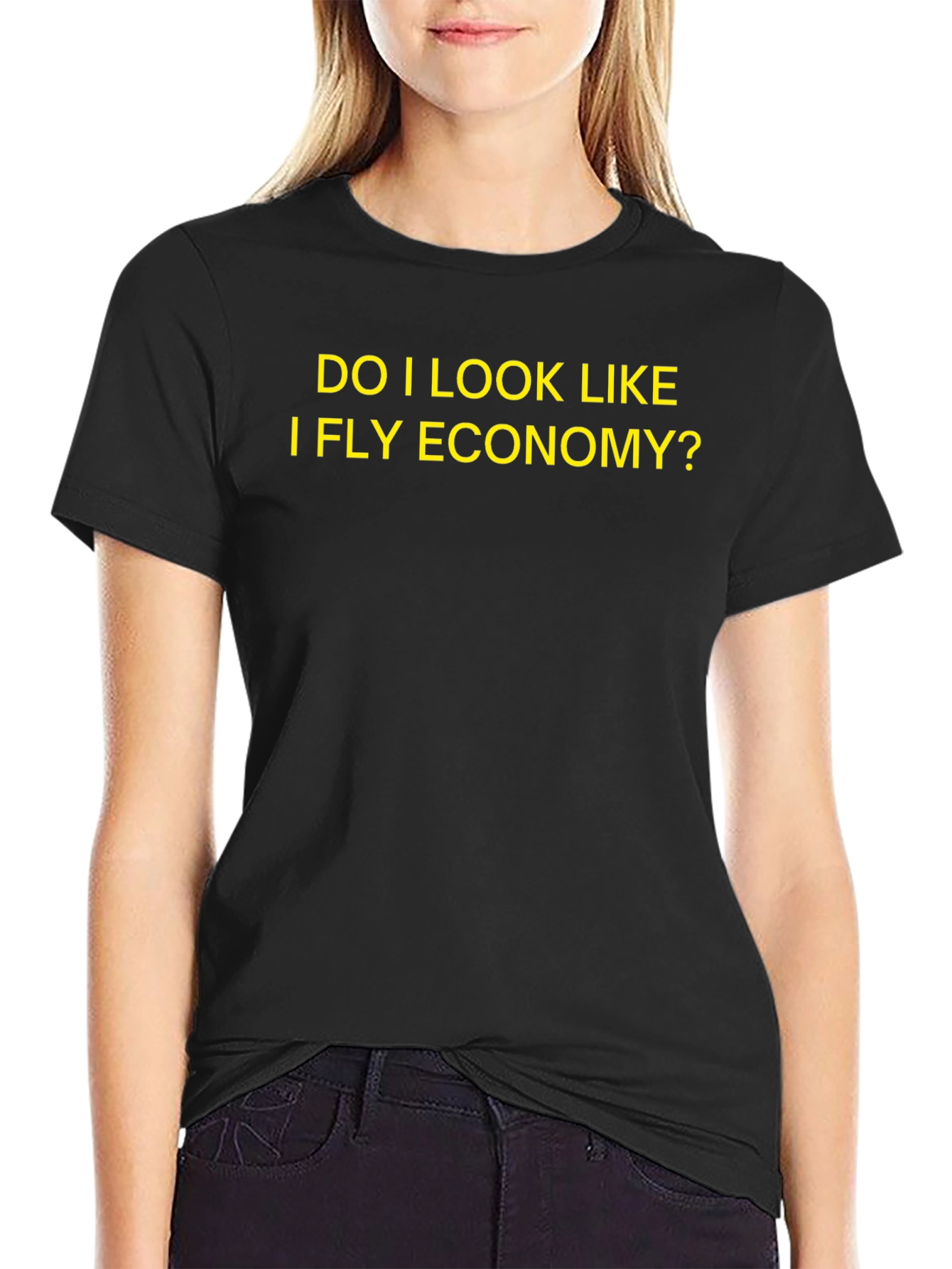 Do I Look Like I Fly Economy T-Shirt