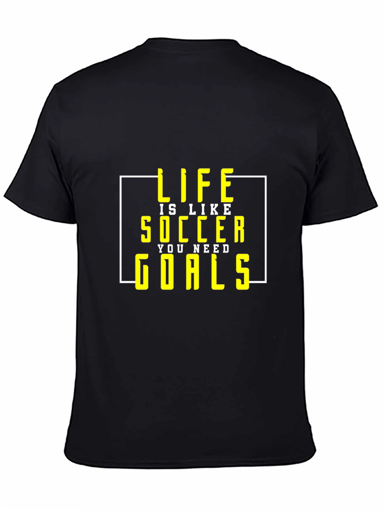 Life Is Like Soccer T-Shirt - Goals Tee