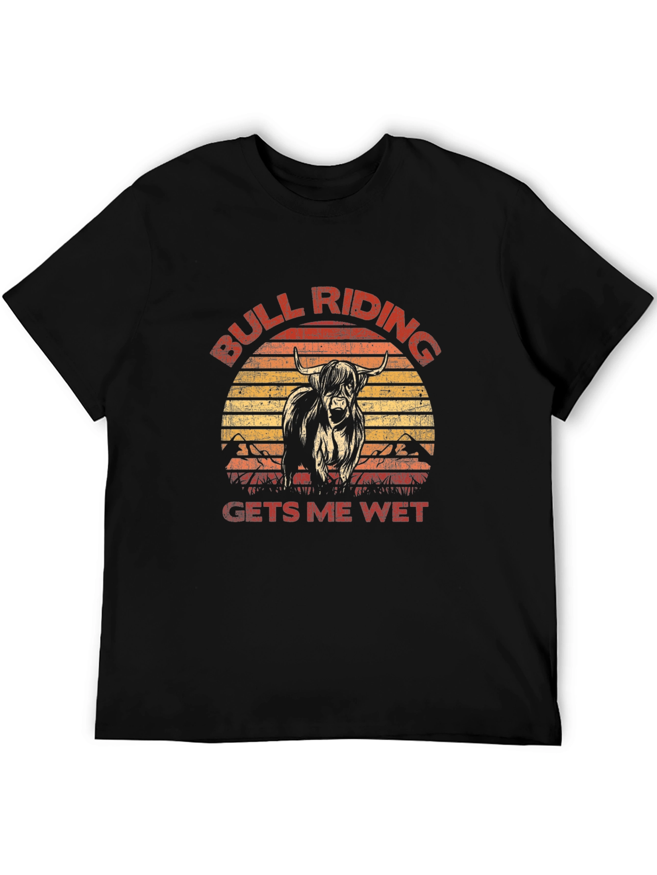 Bull Riding Gets Me Wet Funny T-Shirt