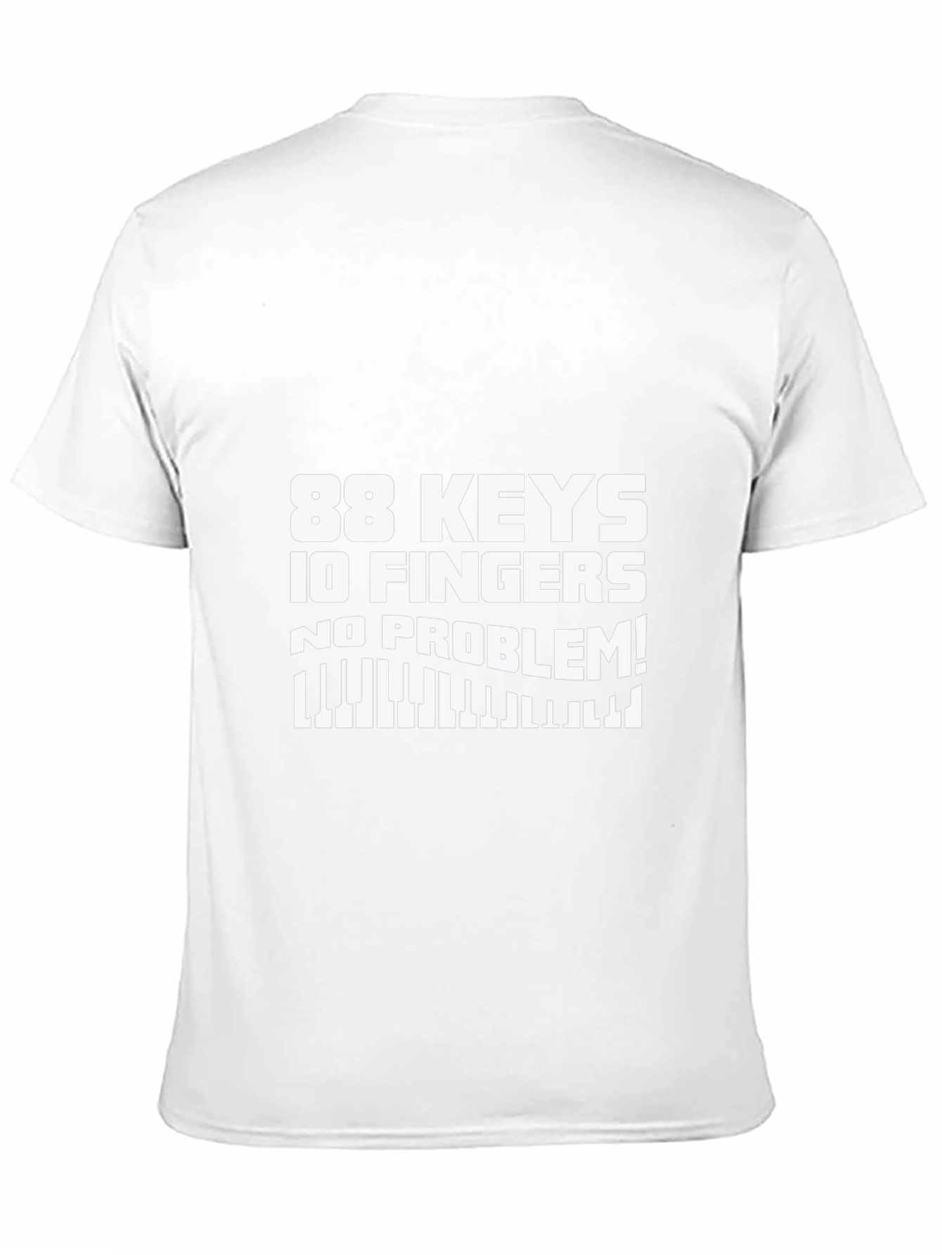 88 Keys 10 Fingers No Problem! T-Shirt