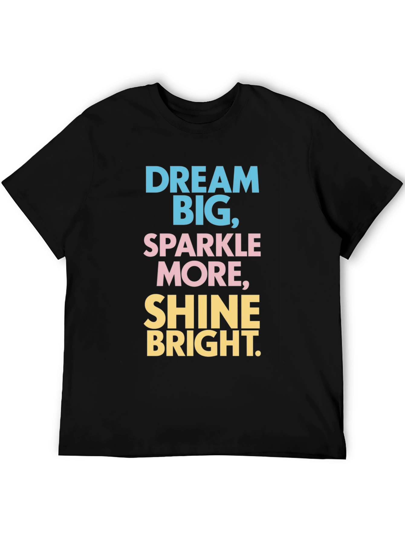 Dream Big Graphic Tee - Shine Bright Cotton T-Shirt