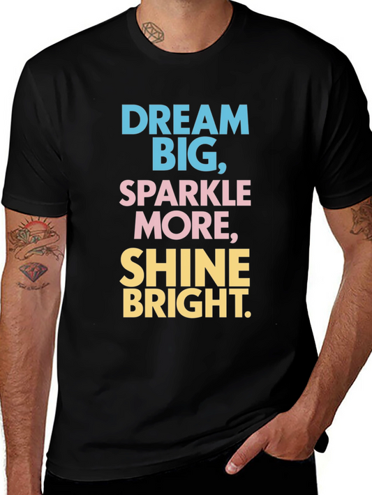 Dream Big Graphic Tee - Shine Bright Cotton T-Shirt