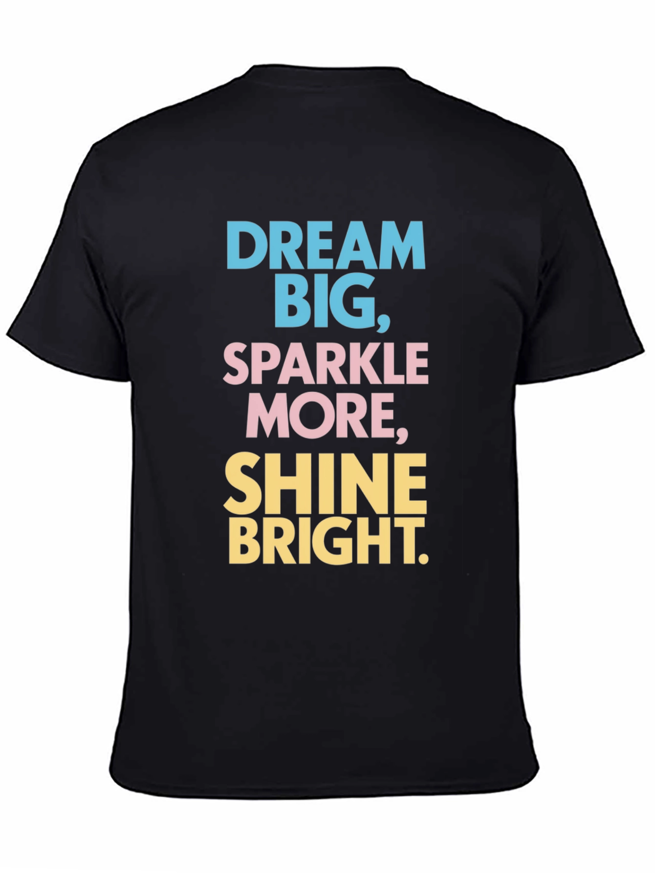 Dream Big Graphic Tee - Shine Bright Cotton T-Shirt