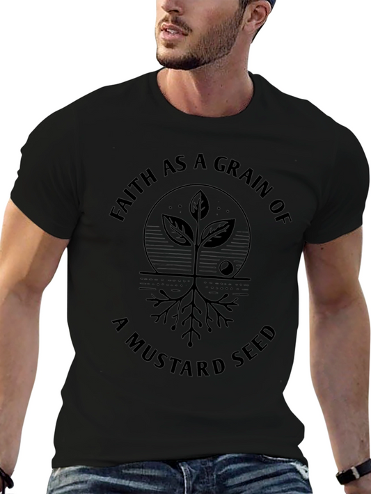 Faith As A Grain Of Mustard Seed T-Shirt