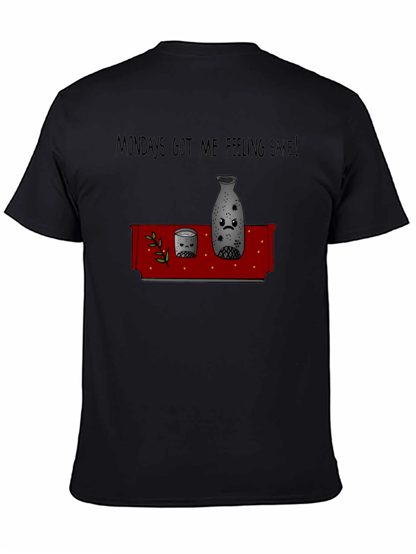 Mondays Sake T-Shirt - Funny Graphic Tee