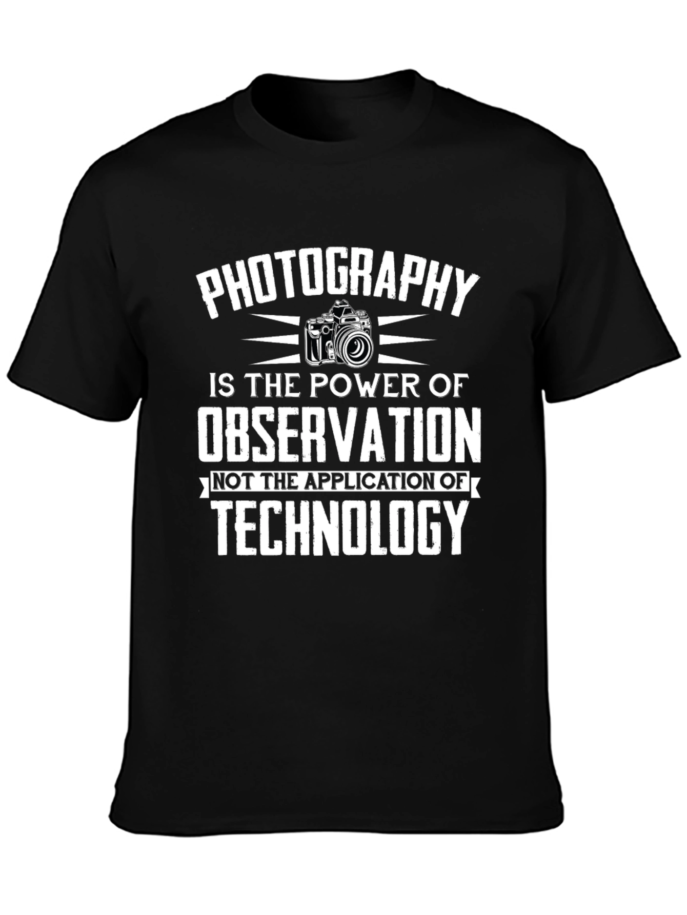 Photography Power T-Shirt - Observation Not Technology