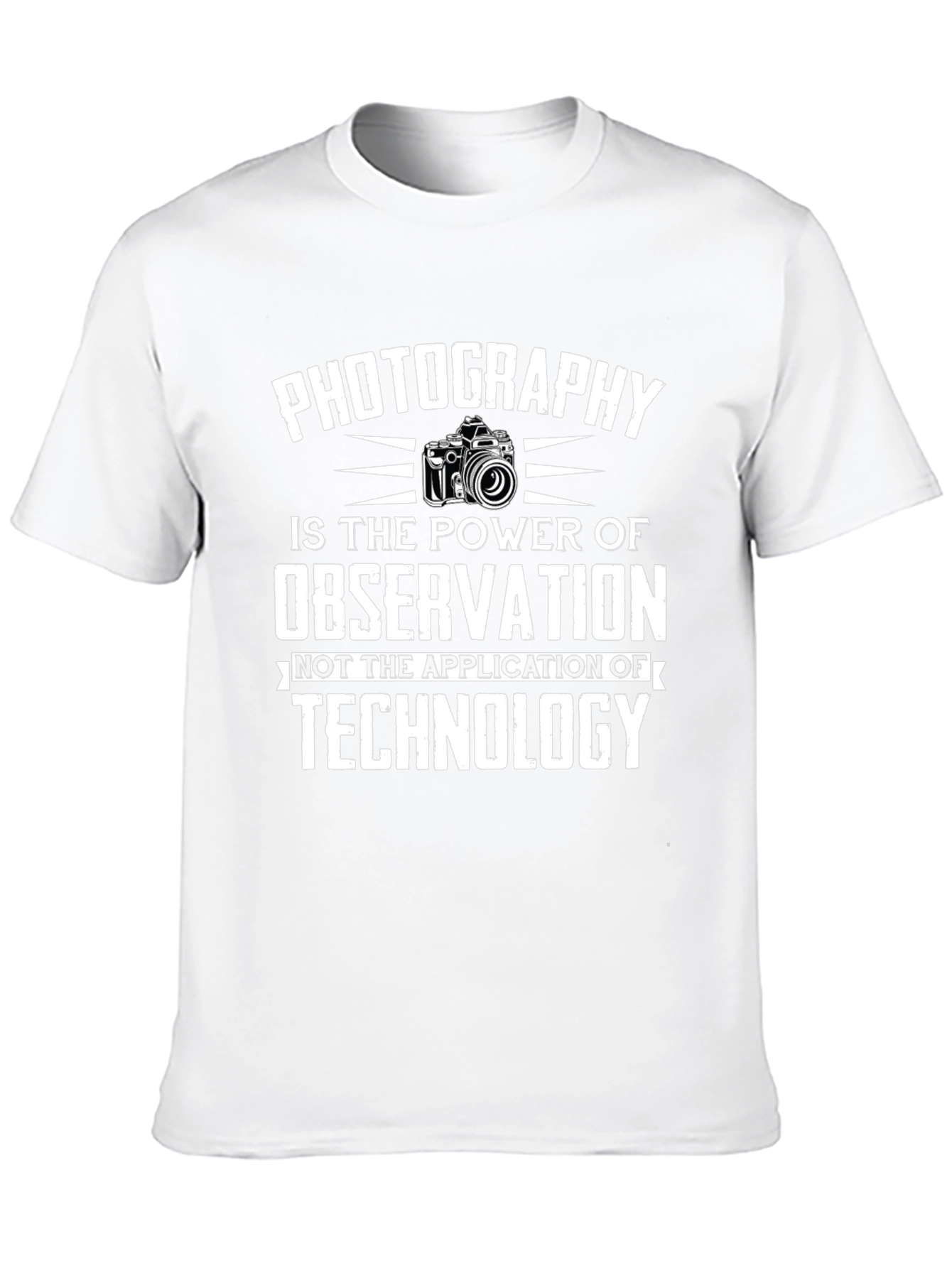 Photography Power T-Shirt - Observation Not Technology