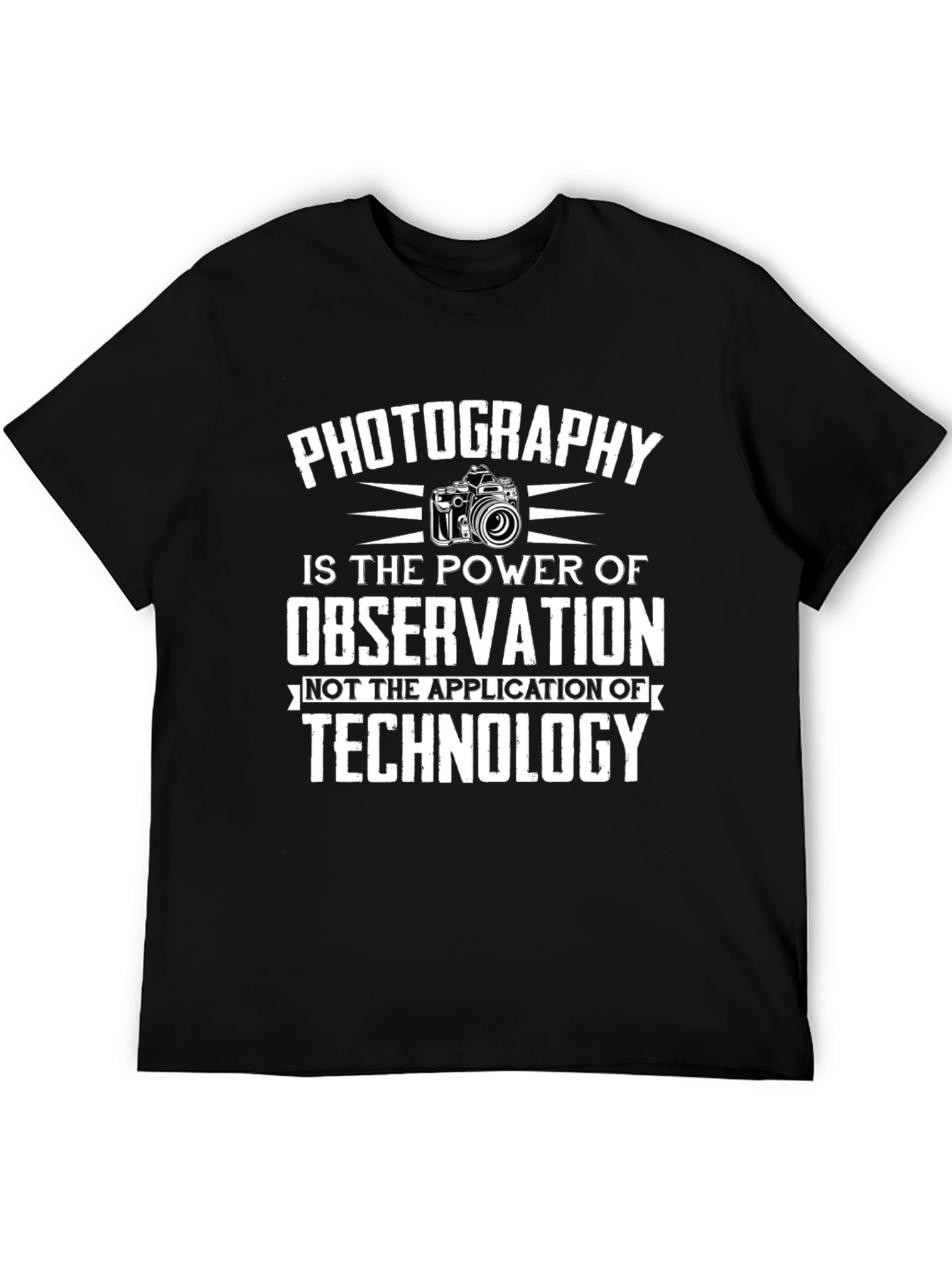 Photography Power T-Shirt - Observation Not Technology