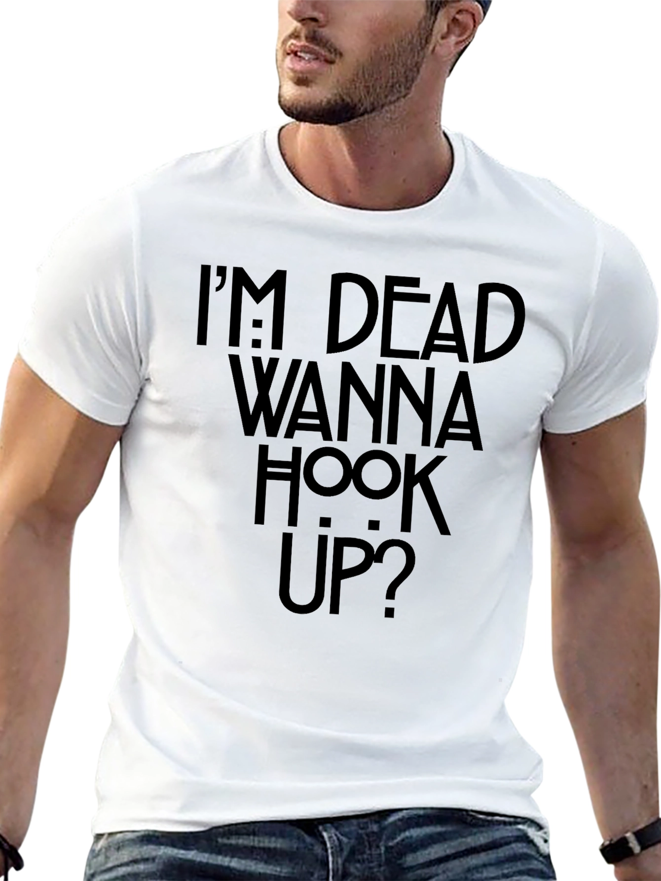 Im Dead Wanna Hook Up? Graphic T-Shirt