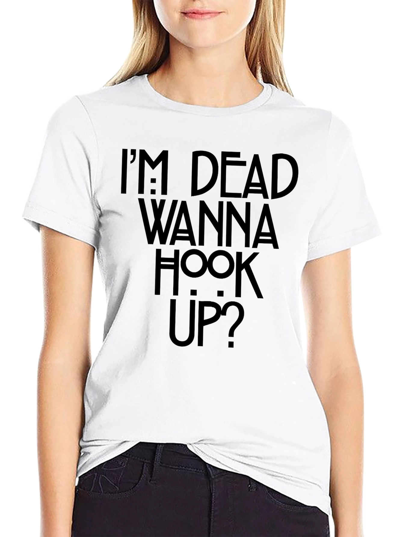 Im Dead Wanna Hook Up? Graphic T-Shirt